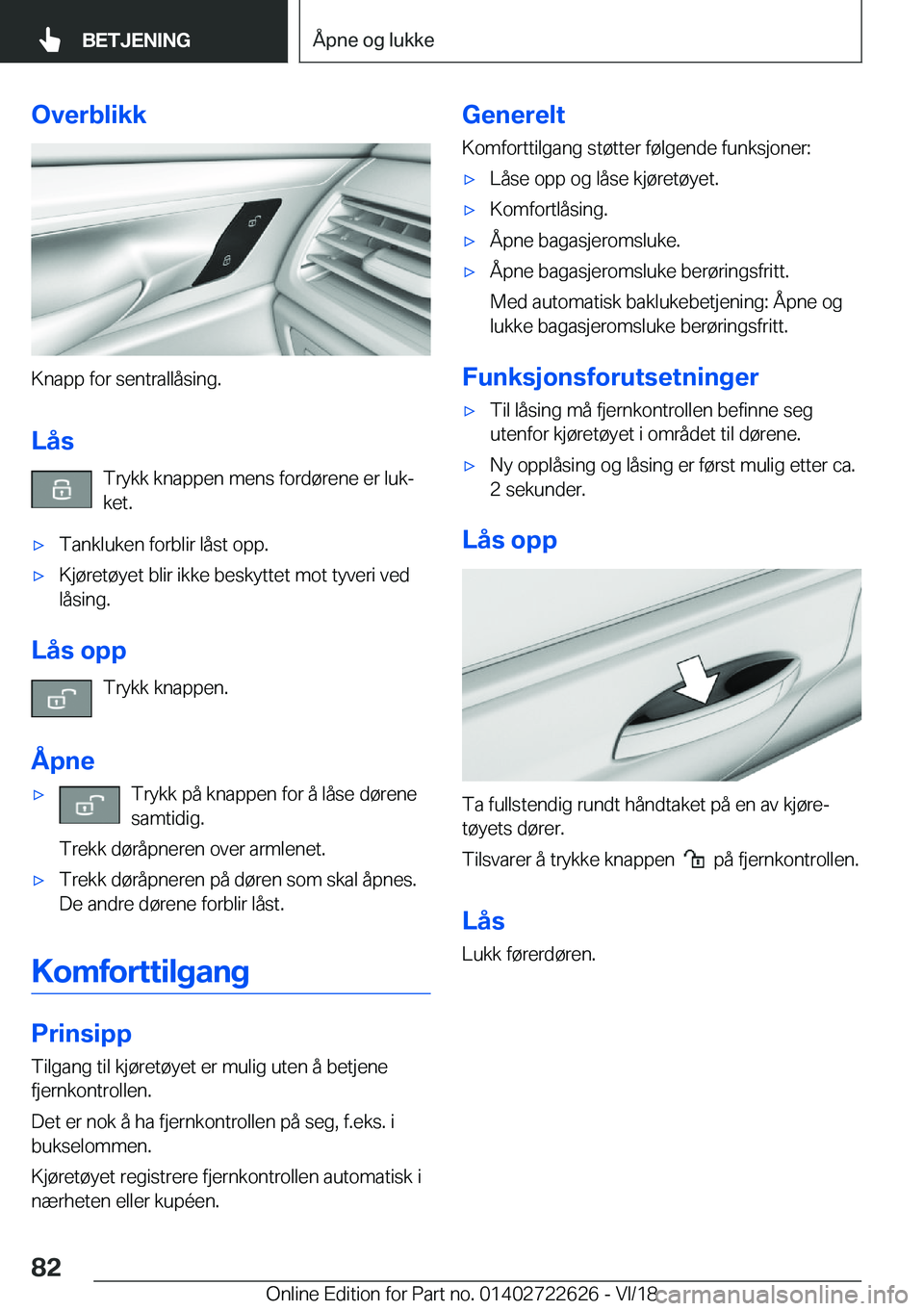 BMW 5 SERIES 2019  InstruksjonsbØker (in Norwegian) �O�v�e�r�b�l�i�k�k
�K�n�a�p�p��f�o�r��s�e�n�t�r�a�l�l�å�s�i�n�g�.
�L�å�s �T�r�y�k�k��k�n�a�p�p�e�n��m�e�n�s��f�o�r�d�