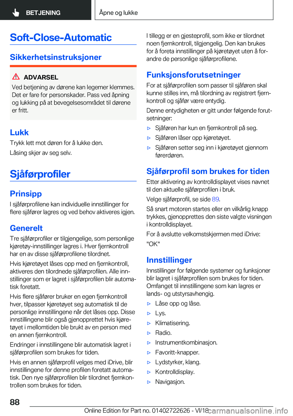 BMW 5 SERIES 2019  InstruksjonsbØker (in Norwegian) �S�o�f�t�-�C�l�o�s�e�-�A�u�t�o�m�a�t�i�c
�S�i�k�k�e�r�h�e�t�s�i�n�s�t�r�u�k�s�j�o�n�e�r
�A�D�V�A�R�S�E�L
�V�e�d��b�e�t�j�e�n�i�n�g��a�v��d�