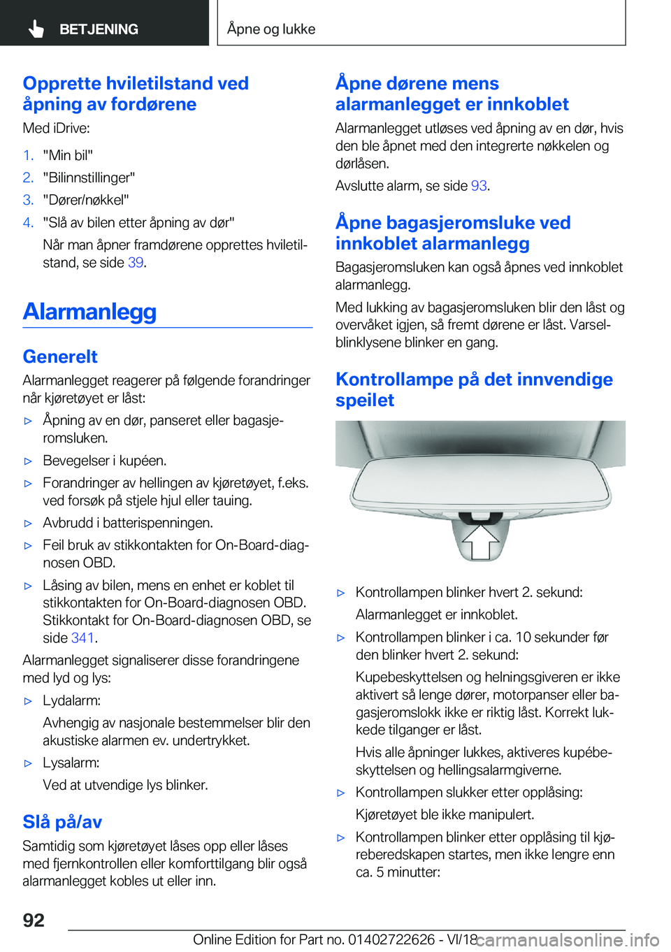 BMW 5 SERIES 2019  InstruksjonsbØker (in Norwegian) �O�p�p�r�e�t�t�e��h�v�i�l�e�t�i�l�s�t�a�n�d��v�e�d
�å�p�n�i�n�g��a�v��f�o�r�d�