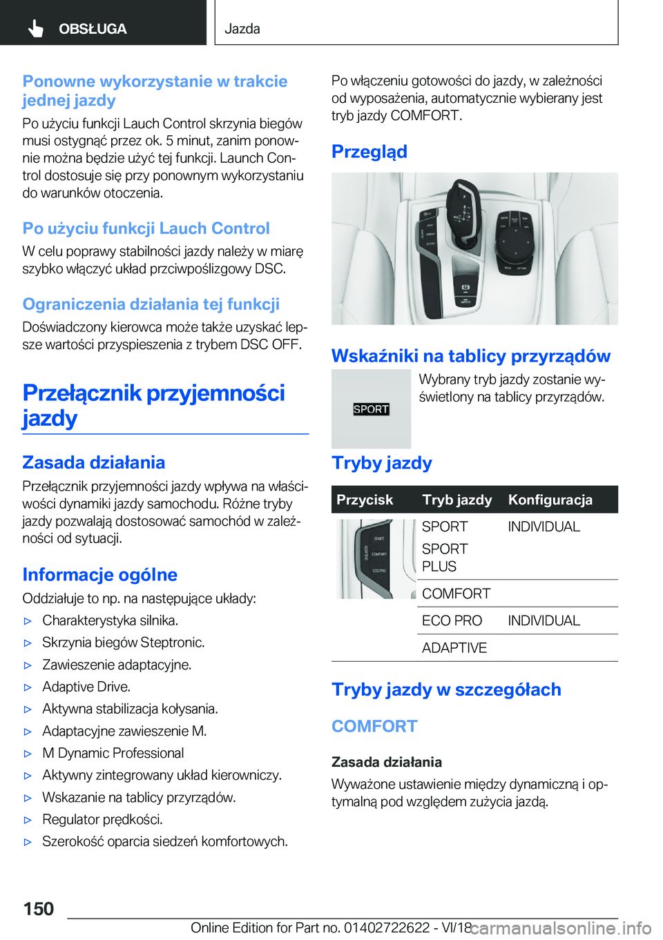 BMW 5 SERIES 2019  Instrukcja obsługi (in Polish) �P�o�n�o�w�n�e��w�y�k�o�r�z�y�s�t�a�n�i�e��w��t�r�a�k�c�i�e
�j�e�d�n�e�j��j�a�z�d�y
�P�o��u9�y�c�i�u��f�u�n�k�c�j�i��L�a�u�c�h��C�o�n�t�r�o�l��s�k�r�z�y�n�i�a��b�i�e�g�