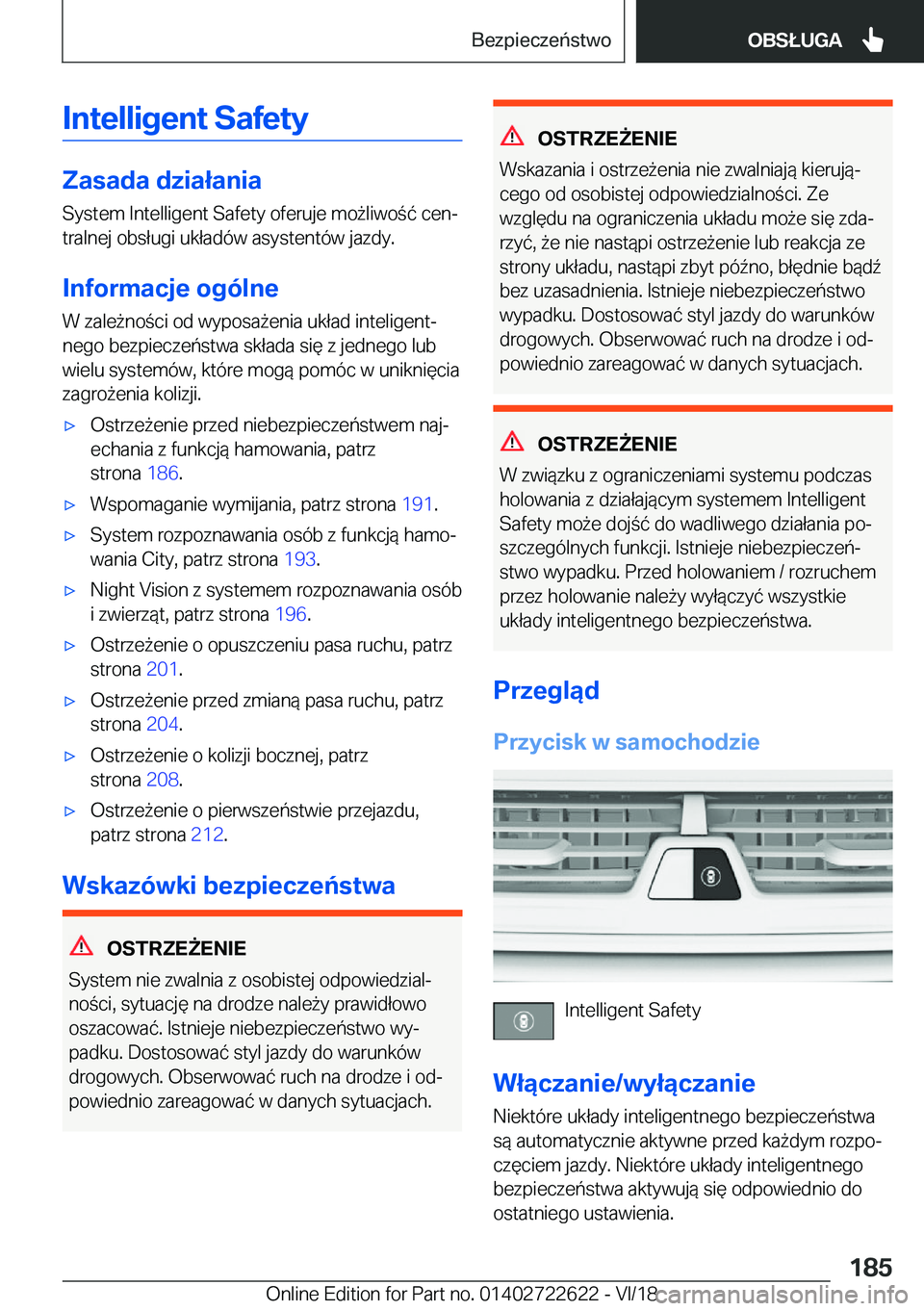 BMW 5 SERIES 2019  Instrukcja obsługi (in Polish) �I�n�t�e�l�l�i�g�e�n�t��S�a�f�e�t�y
�Z�a�s�a�d�a��d�z�i�a�ł�a�n�i�a�S�y�s�t�e�m��I�n�t�e�l�l�i�g�e�n�t��S�a�f�e�t�y��o�f�e�r�u�j�e��m�o9�l�i�w�o�