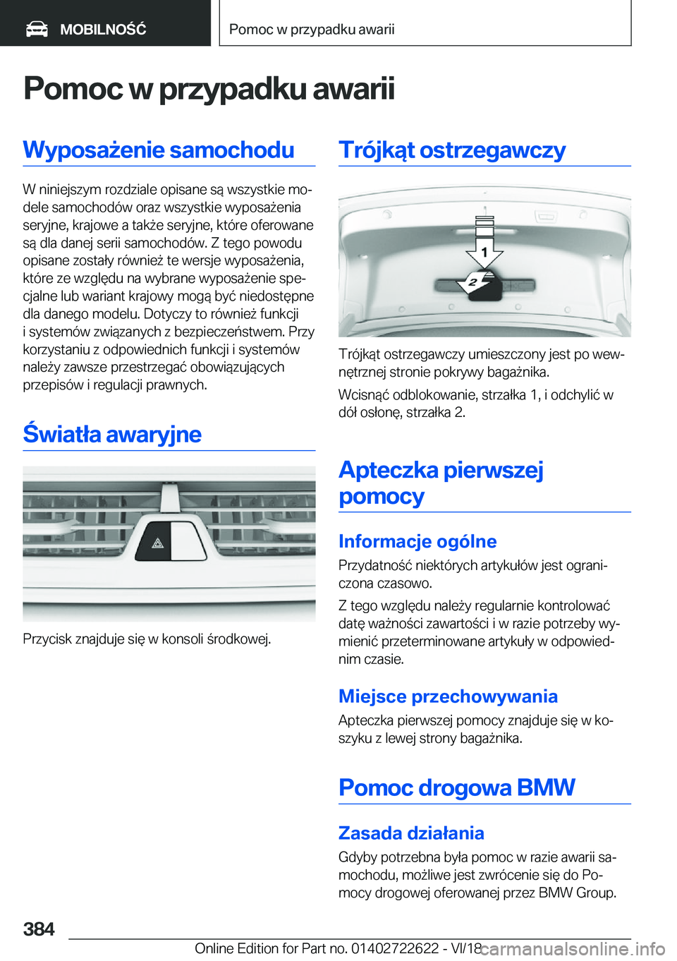 BMW 5 SERIES 2019  Instrukcja obsługi (in Polish) �P�o�m�o�c��w��p�r�z�y�p�a�d�k�u��a�w�a�r�i�i�W�y�p�o�s�a9�e�n�i�e��s�a�m�o�c�h�o�d�u
�W��n�i�n�i�e�j�s�z�y�m��r�o�z�d�z�i�a�l�e��o�p�i�s�a�n�e��s�