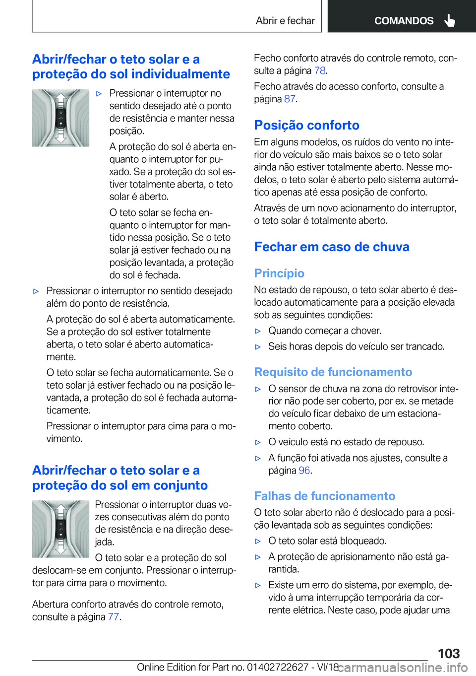 BMW 5 SERIES 2019  Manual do condutor (in Portuguese) �A�b�r�i�r�/�f�e�c�h�a�r��o��t�e�t�o��s�o�l�a�r��e��a
�p�r�o�t�e�
