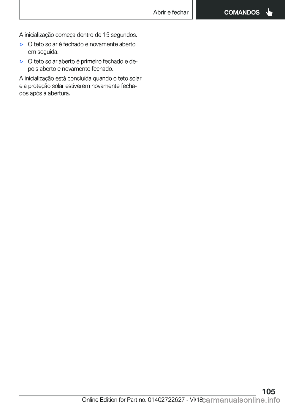 BMW 5 SERIES 2019  Manual do condutor (in Portuguese) �A��i�n�i�c�i�a�l�i�z�a�