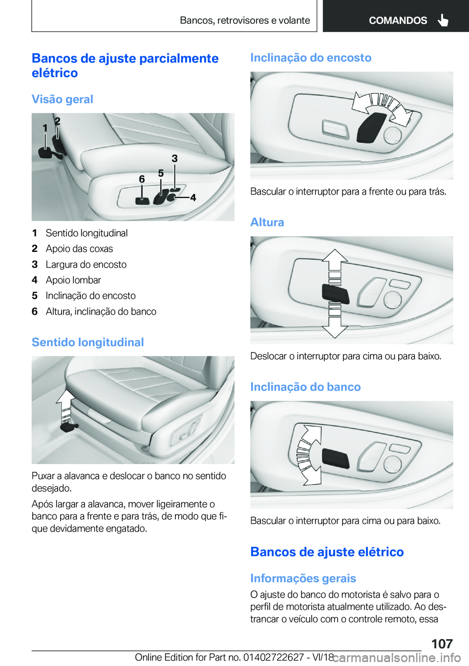BMW 5 SERIES 2019  Manual do condutor (in Portuguese) �B�a�n�c�o�s��d�e��a�j�u�s�t�e��p�a�r�c�i�a�l�m�e�n�t�e
�e�l�é�t�r�i�c�o
�V�i�s�ã�o��g�e�r�a�l�1�S�e�n�t�i�d�o��l�o�n�g�i�t�u�d�i�n�a�l�2�A�p�o�i�o��d�a�s��c�o�x�a�s�3�L�a�r�g�u�r�a��d�o��e