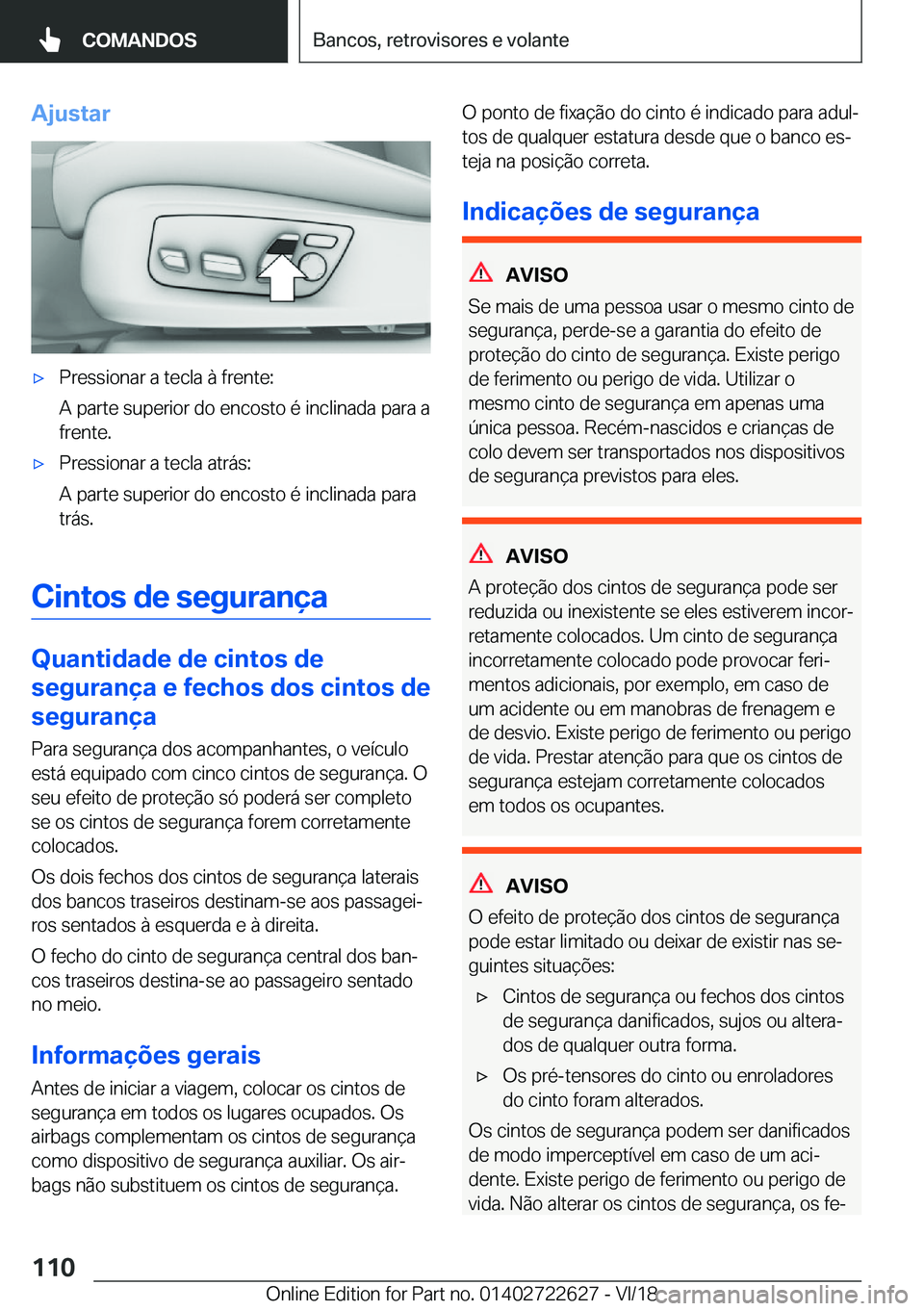 BMW 5 SERIES 2019  Manual do condutor (in Portuguese) �A�j�u�s�t�a�rx�P�r�e�s�s�i�o�n�a�r��a��t�e�c�l�a��à��f�r�e�n�t�e�:
�A��p�a�r�t�e��s�u�p�e�r�i�o�r��d�o��e�n�c�o�s�t�o��é��i�n�c�l�i�n�a�d�a��p�a�r�a��a �f�r�e�n�t�e�.x�P�r�e�s�s�i�o�n