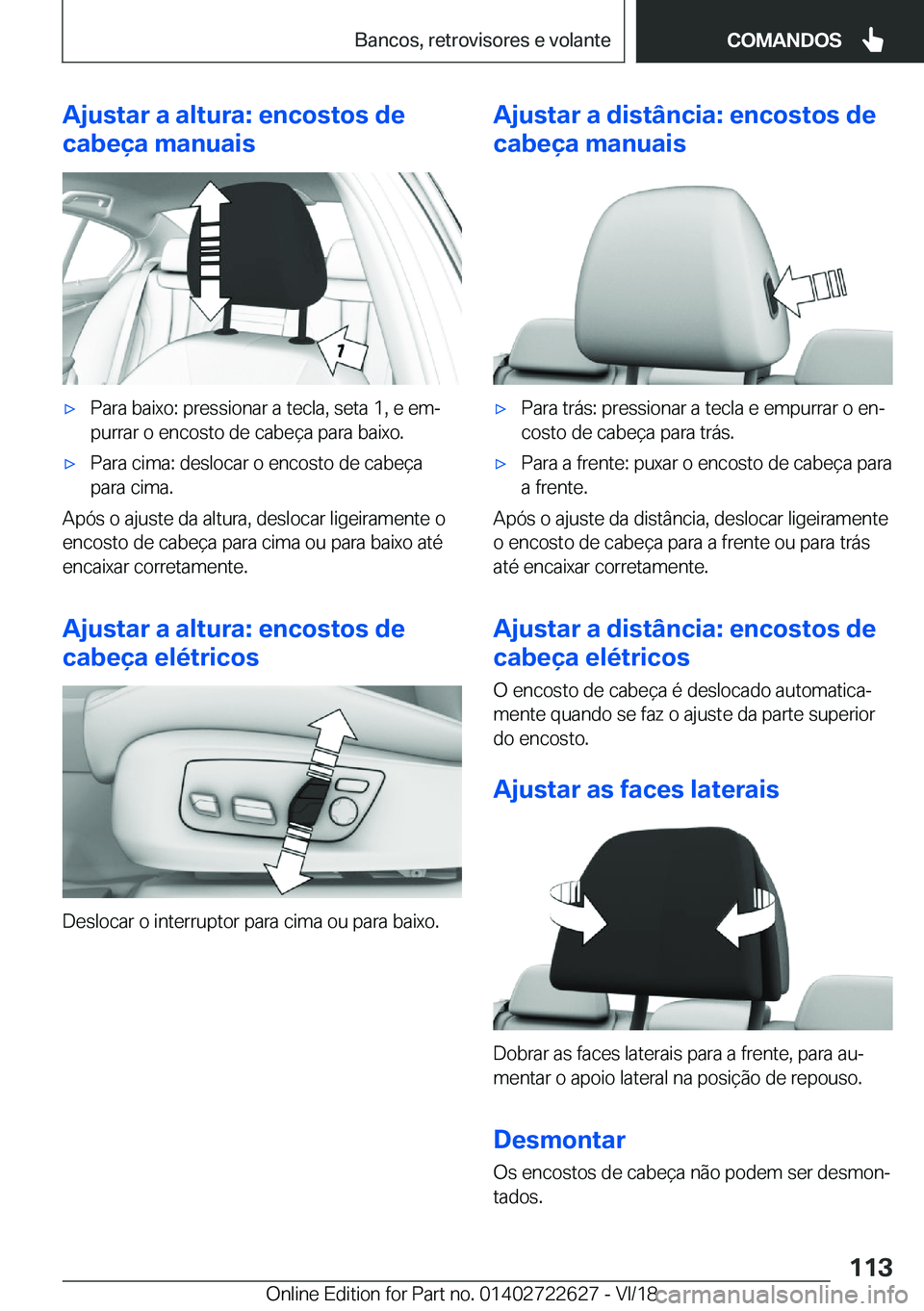 BMW 5 SERIES 2019  Manual do condutor (in Portuguese) �A�j�u�s�t�a�r��a��a�l�t�u�r�a�:��e�n�c�o�s�t�o�s��d�e
�c�a�b�e�