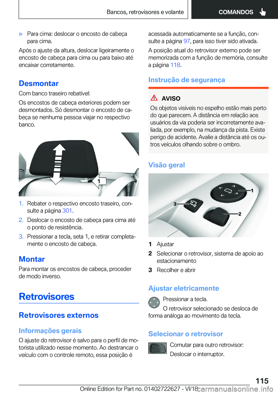 BMW 5 SERIES 2019  Manual do condutor (in Portuguese) x�P�a�r�a��c�i�m�a�:��d�e�s�l�o�c�a�r��o��e�n�c�o�s�t�o��d�e��c�a�b�e�