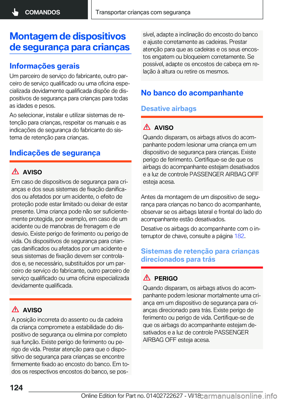 BMW 5 SERIES 2019  Manual do condutor (in Portuguese) �M�o�n�t�a�g�e�m��d�e��d�i�s�p�o�s�i�t�i�v�o�s�d�e��s�e�g�u�r�a�n�