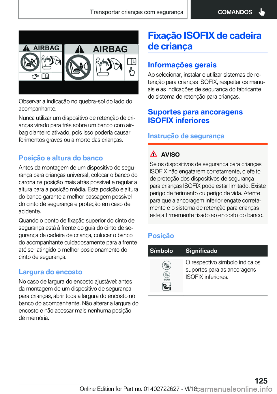 BMW 5 SERIES 2019  Manual do condutor (in Portuguese) �O�b�s�e�r�v�a�r��a��i�n�d�i�c�a�