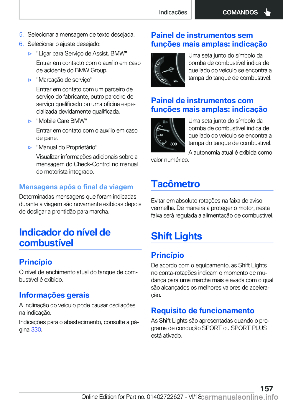 BMW 5 SERIES 2019  Manual do condutor (in Portuguese) �5�.�S�e�l�e�c�i�o�n�a�r��a��m�e�n�s�a�g�e�m��d�e��t�e�x�t�o��d�e�s�e�j�a�d�a�.�6�.�S�e�l�e�c�i�o�n�a�r��o��a�j�u�s�t�e��d�e�s�e�j�a�d�o�:x��L�i�g�a�r��p�a�r�a��S�e�r�v�i�