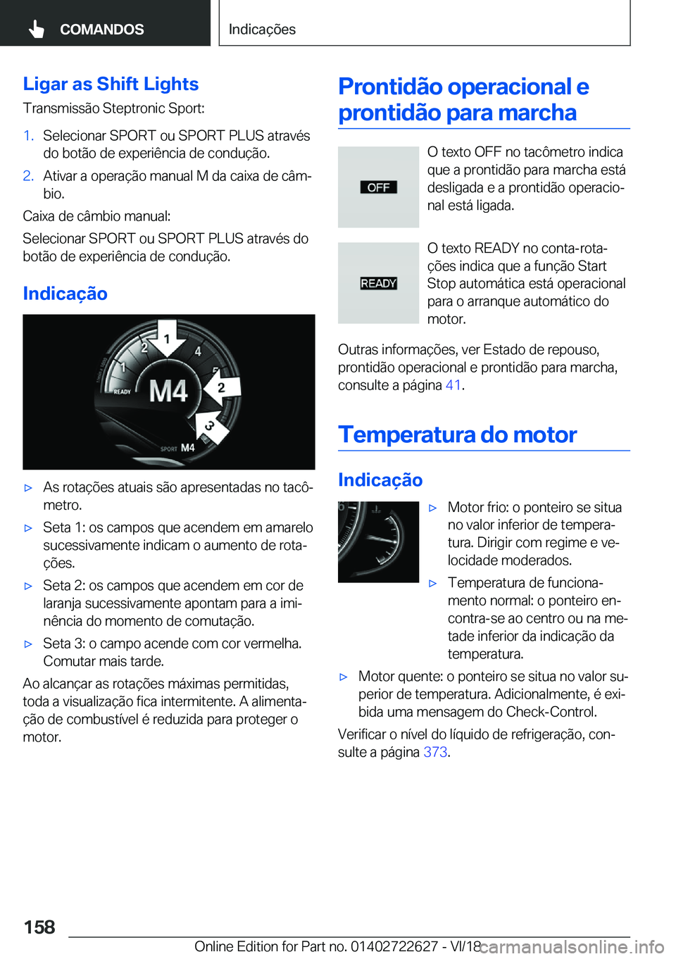 BMW 5 SERIES 2019  Manual do condutor (in Portuguese) �L�i�g�a�r��a�s��S�h�i�f�t��L�i�g�h�t�s�T�r�a�n�s�m�i�s�s�ã�o��S�t�e�p�t�r�o�n�i�c��S�p�o�r�t�:�1�.�S�e�l�e�c�i�o�n�a�r��S�P�O�R�T��o�u��S�P�O�R�T��P�L�U�S��a�t�r�a�v�é�s�d�o��b�o�t�ã�o�