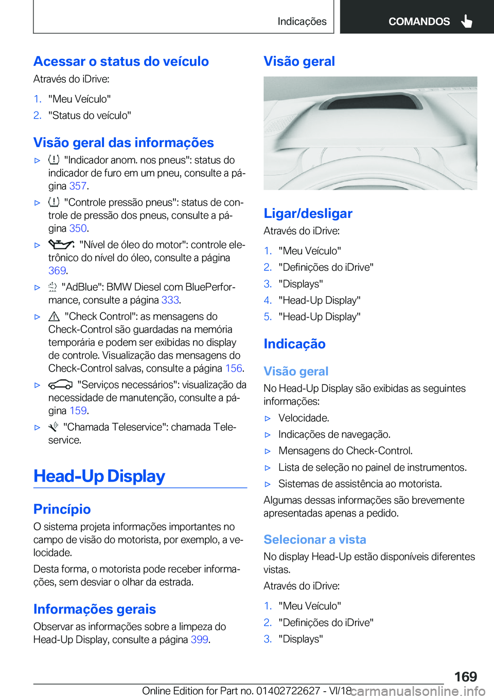 BMW 5 SERIES 2019  Manual do condutor (in Portuguese) �A�c�e�s�s�a�r��o��s�t�a�t�u�s��d�o��v�e�