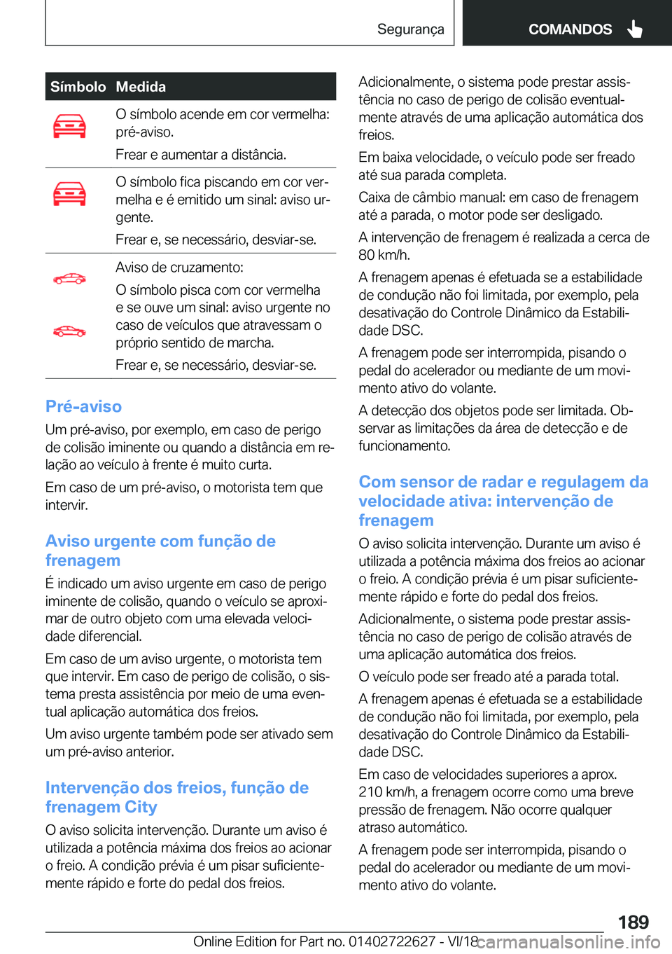 BMW 5 SERIES 2019  Manual do condutor (in Portuguese) �S�