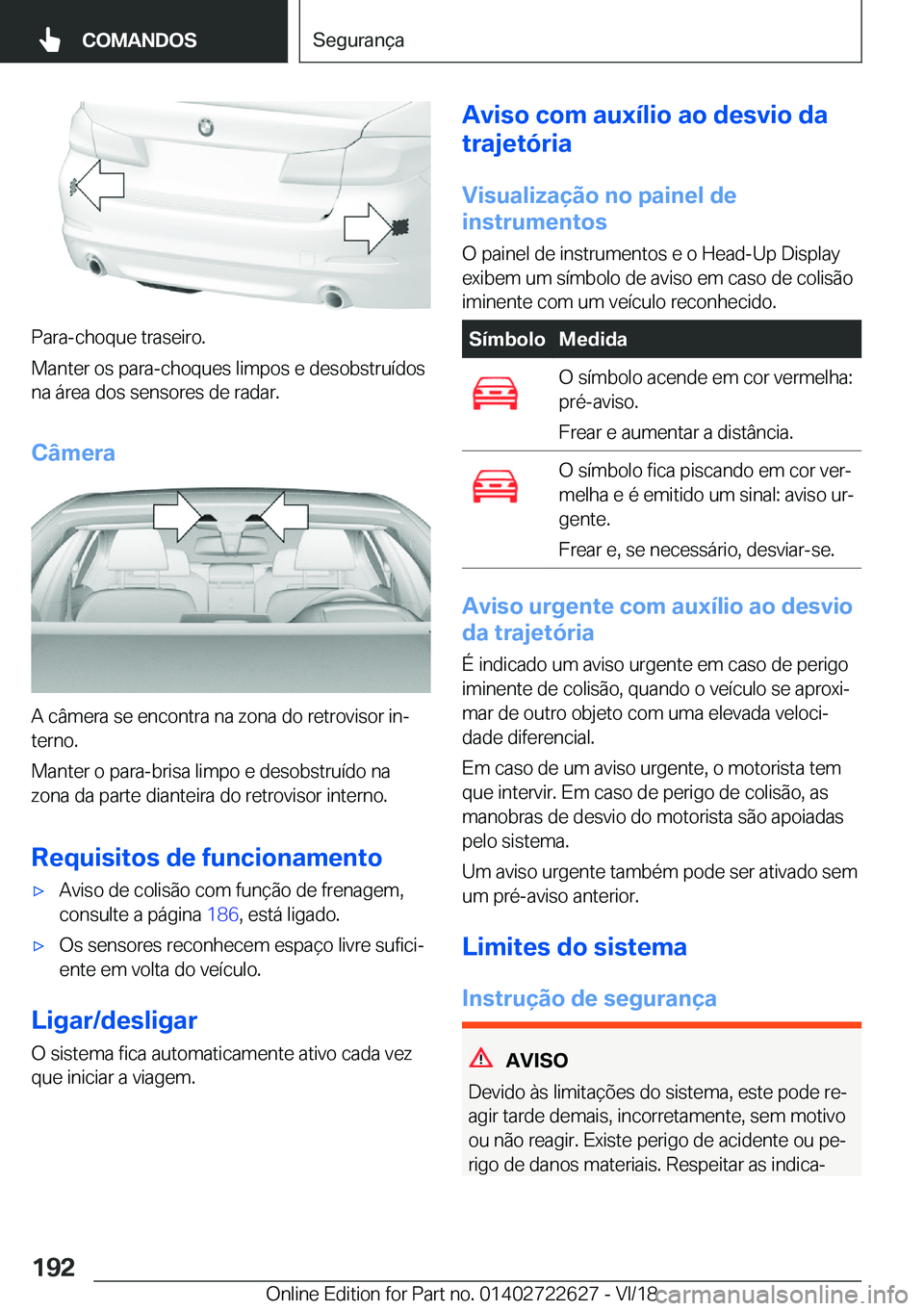 BMW 5 SERIES 2019  Manual do condutor (in Portuguese) �P�a�r�a�-�c�h�o�q�u�e��t�r�a�s�e�i�r�o�.
�M�a�n�t�e�r��o�s��p�a�r�a�-�c�h�o�q�u�e�s��l�i�m�p�o�s��e��d�e�s�o�b�s�t�r�u�