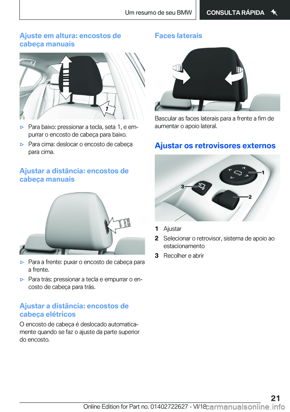 BMW 5 SERIES 2019  Manual do condutor (in Portuguese) �A�j�u�s�t�e��e�m��a�l�t�u�r�a�:��e�n�c�o�s�t�o�s��d�e
�c�a�b�e�