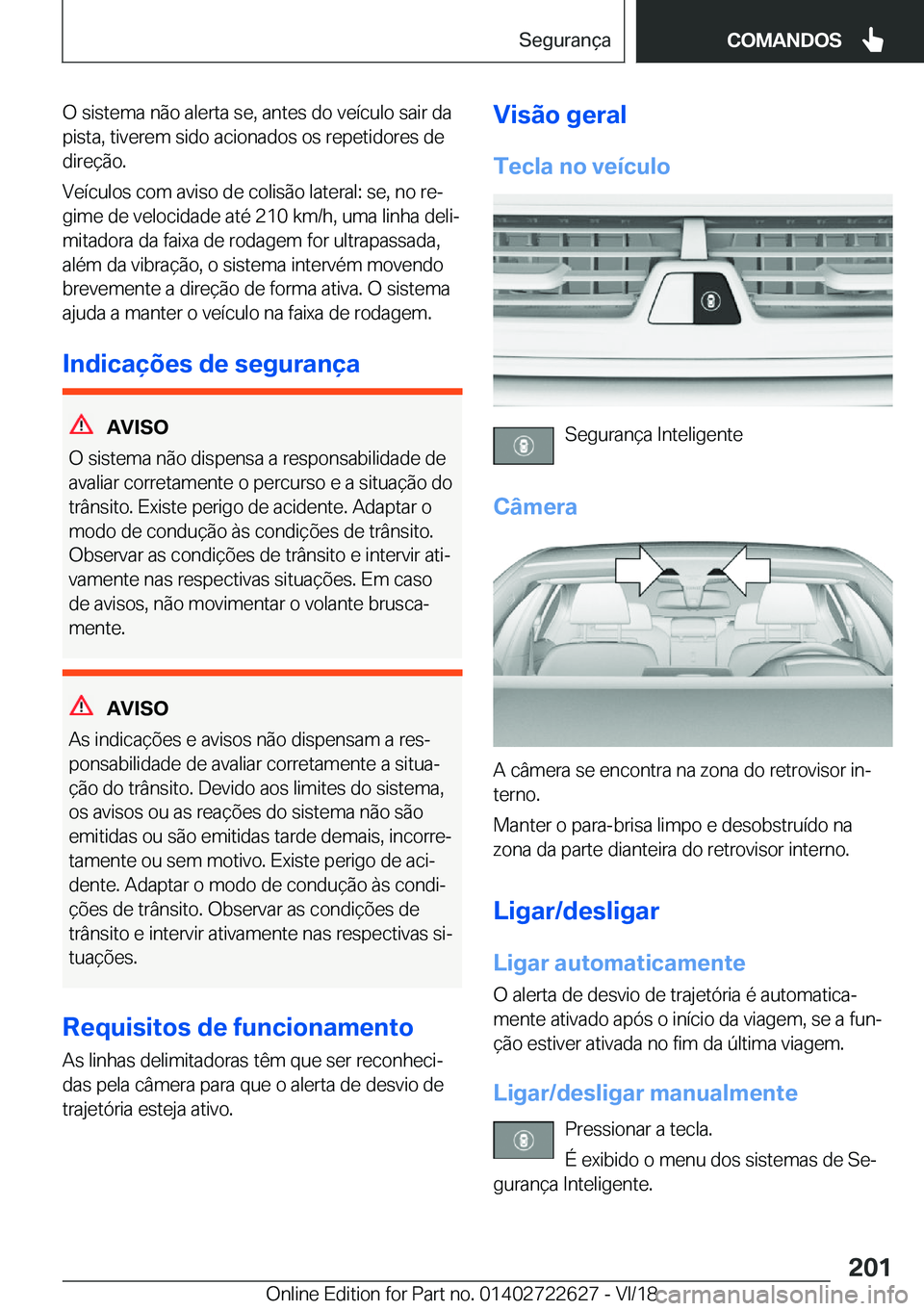 BMW 5 SERIES 2019  Manual do condutor (in Portuguese) �O��s�i�s�t�e�m�a��n�ã�o��a�l�e�r�t�a��s�e�,��a�n�t�e�s��d�o��v�e�