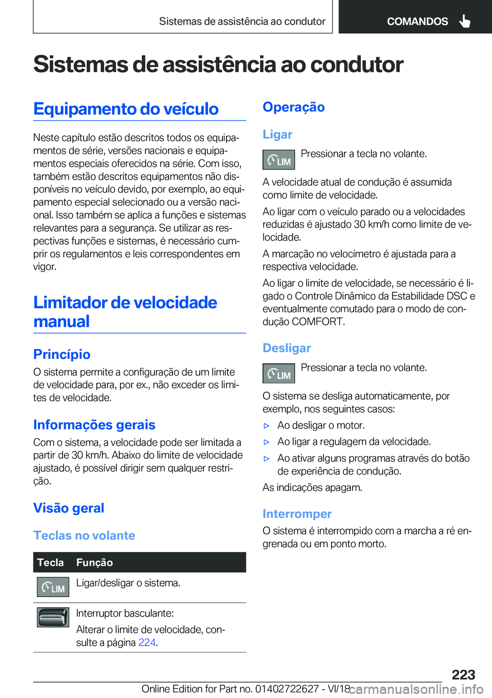 BMW 5 SERIES 2019  Manual do condutor (in Portuguese) �S�i�s�t�e�m�a�s��d�e��a�s�s�i�s�t�ê�n�c�i�a��a�o��c�o�n�d�u�t�o�r�E�q�u�i�p�a�m�e�n�t�o��d�o��v�e�