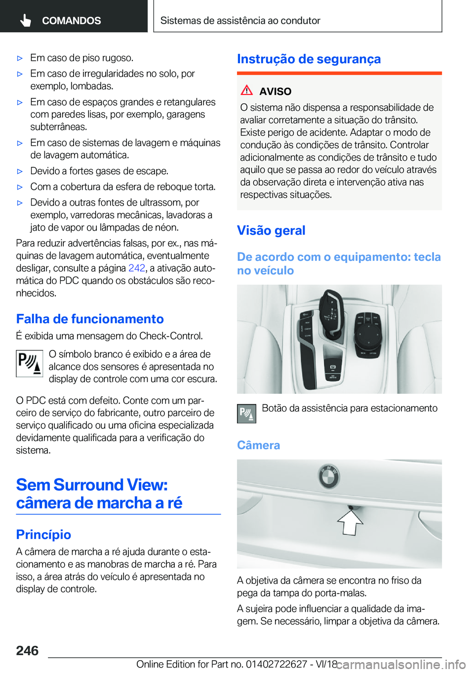 BMW 5 SERIES 2019  Manual do condutor (in Portuguese) x�E�m��c�a�s�o��d�e��p�i�s�o��r�u�g�o�s�o�.x�E�m��c�a�s�o��d�e��i�r�r�e�g�u�l�a�r�i�d�a�d�e�s��n�o��s�o�l�o�,��p�o�r
�e�x�e�m�p�l�o�,��l�o�m�b�a�d�a�s�.x�E�m��c�a�s�o��d�e��e�s�p�a�