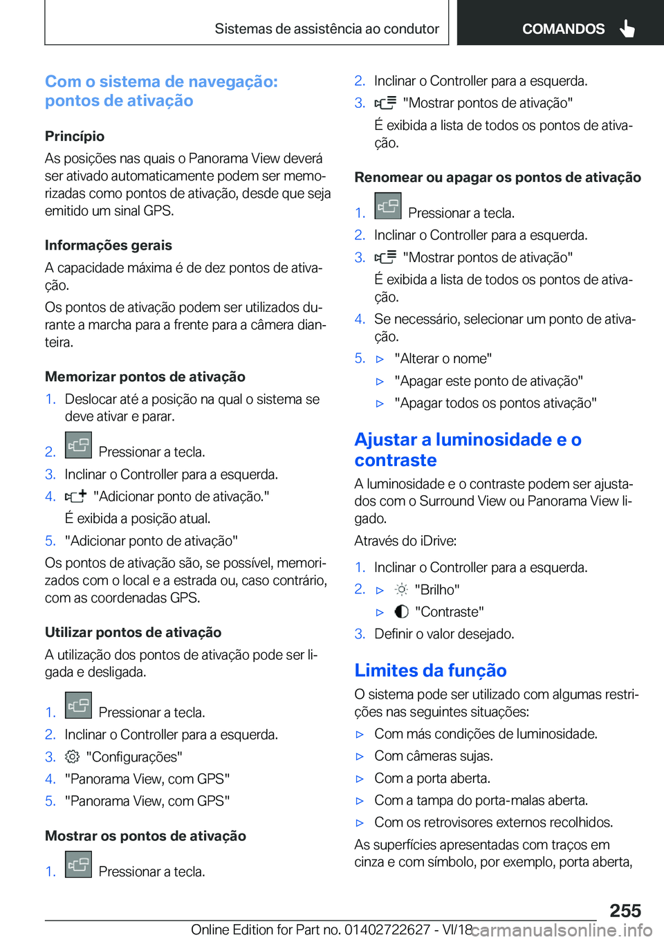 BMW 5 SERIES 2019  Manual do condutor (in Portuguese) �C�o�m��o��s�i�s�t�e�m�a��d�e��n�a�v�e�g�a�