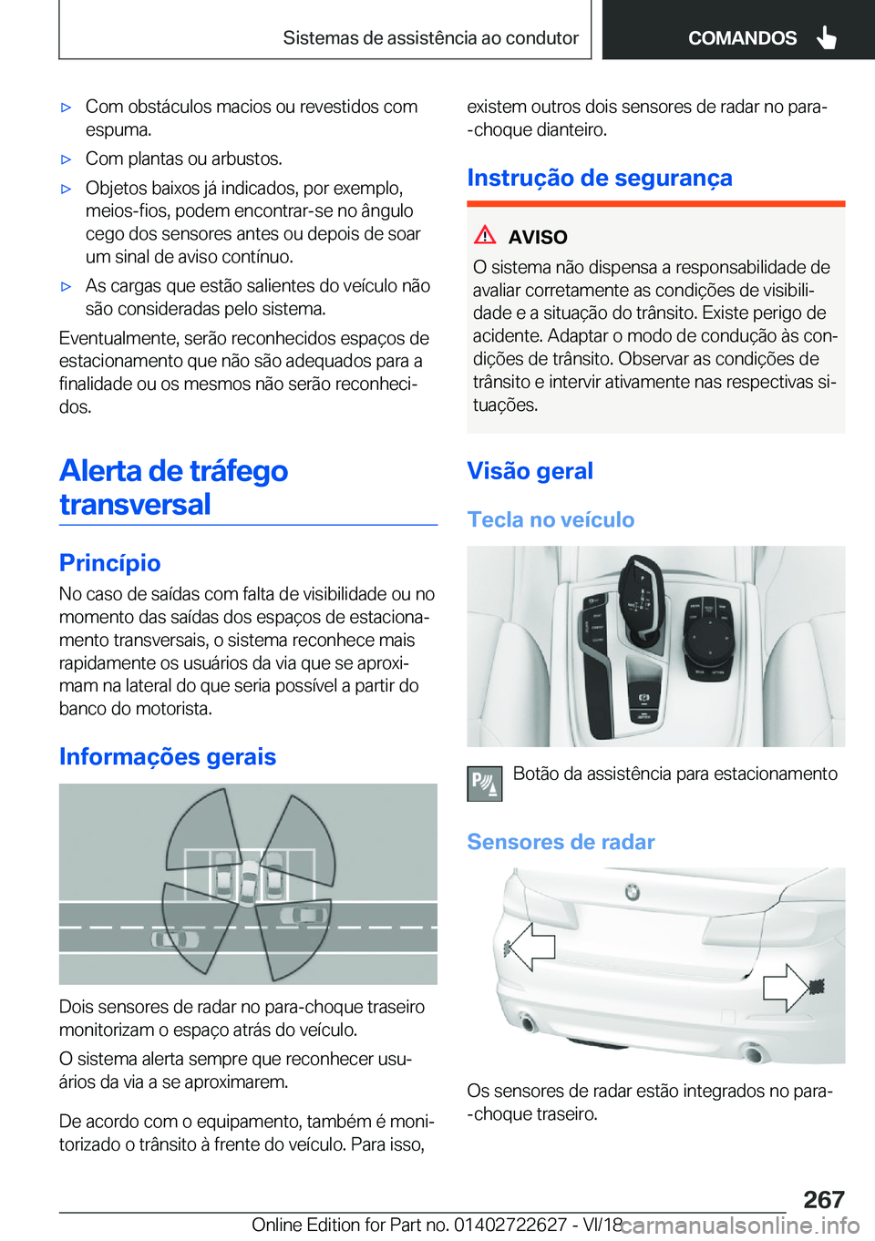 BMW 5 SERIES 2019  Manual do condutor (in Portuguese) x�C�o�m��o�b�s�t�á�c�u�l�o�s��m�a�c�i�o�s��o�u��r�e�v�e�s�t�i�d�o�s��c�o�m�e�s�p�u�m�a�.x�C�o�m��p�l�a�n�t�a�s��o�u��a�r�b�u�s�t�o�s�.x�O�b�j�e�t�o�s��b�a�i�x�o�s��j�á��i�n�d�i�c�a�d�o