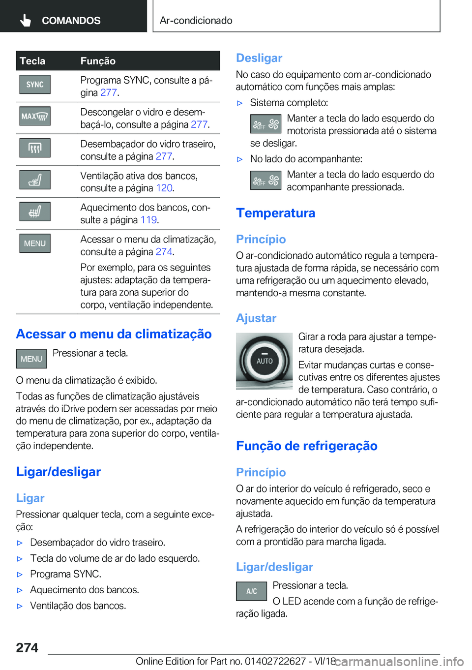 BMW 5 SERIES 2019  Manual do condutor (in Portuguese) �T�e�c�l�a�F�u�n�