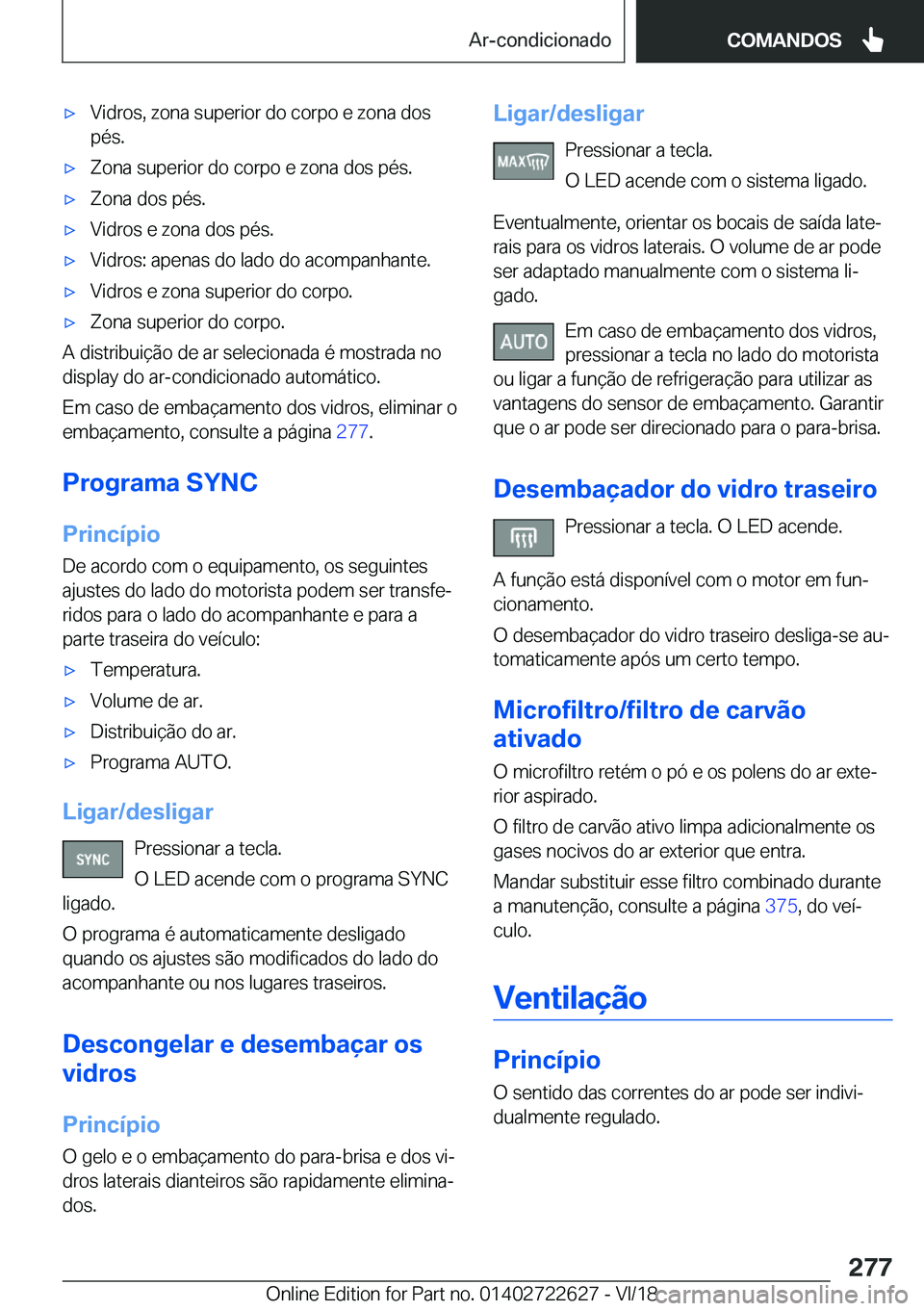 BMW 5 SERIES 2019  Manual do condutor (in Portuguese) x�V�i�d�r�o�s�,��z�o�n�a��s�u�p�e�r�i�o�r��d�o��c�o�r�p�o��e��z�o�n�a��d�o�s
�p�é�s�.x�Z�o�n�a��s�u�p�e�r�i�o�r��d�o��c�o�r�p�o��e��z�o�n�a��d�o�s��p�é�s�.x�Z�o�n�a��d�o�s��p�é�s