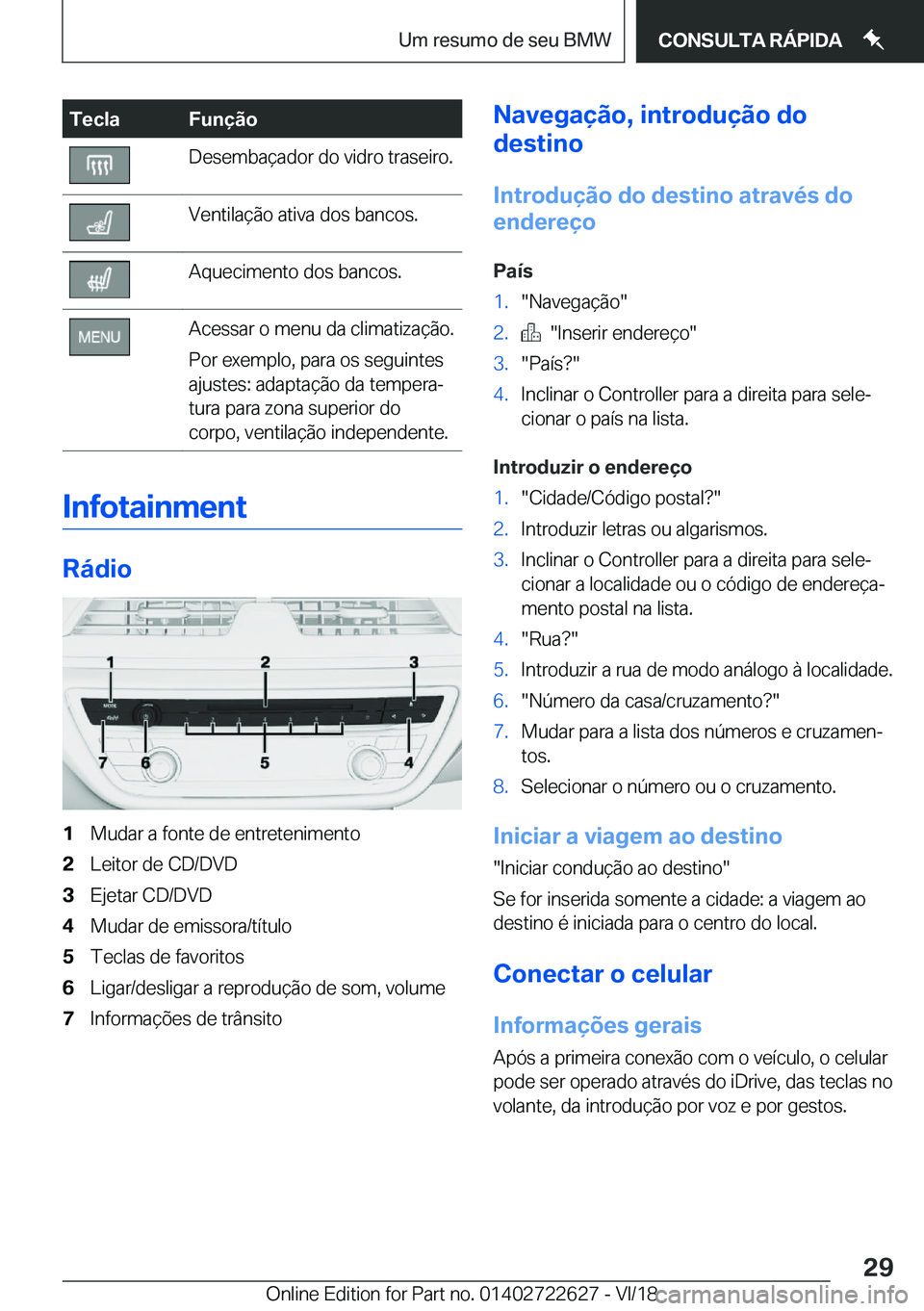 BMW 5 SERIES 2019  Manual do condutor (in Portuguese) �T�e�c�l�a�F�u�n�