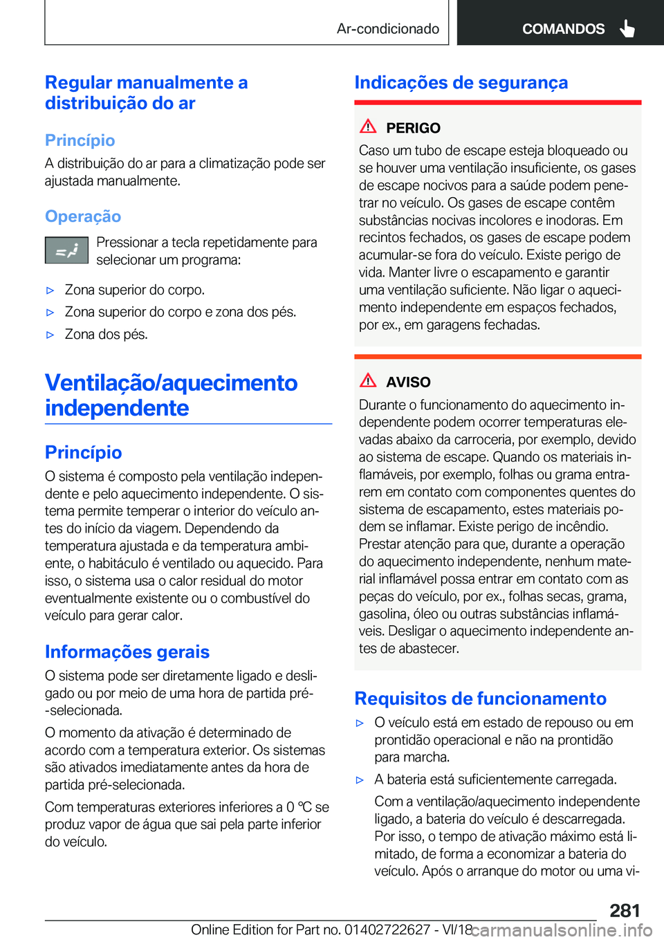 BMW 5 SERIES 2019  Manual do condutor (in Portuguese) �R�e�g�u�l�a�r��m�a�n�u�a�l�m�e�n�t�e��a
�d�i�s�t�r�i�b�u�i�