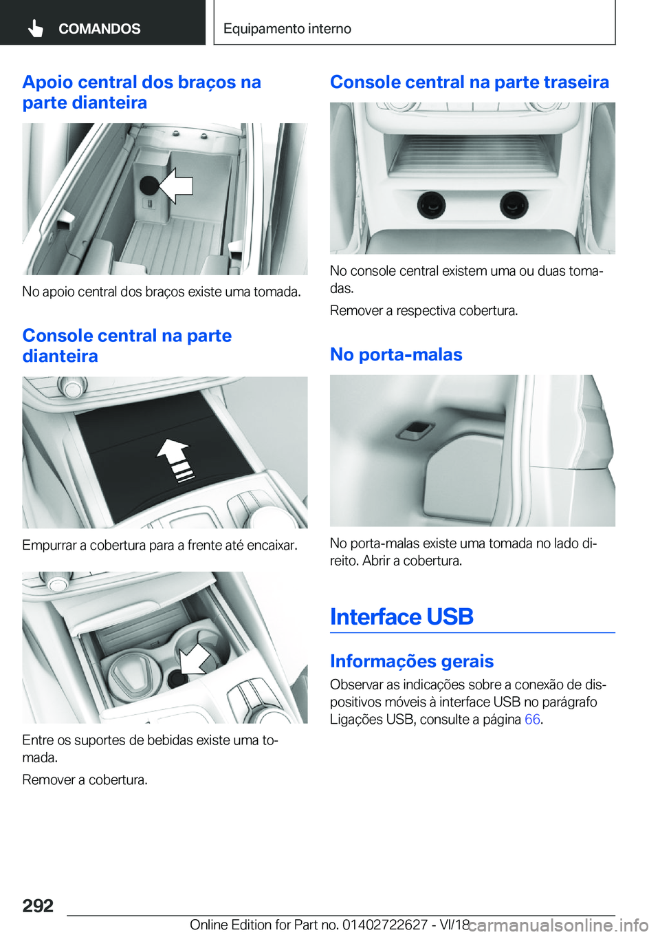 BMW 5 SERIES 2019  Manual do condutor (in Portuguese) �A�p�o�i�o��c�e�n�t�r�a�l��d�o�s��b�r�a�
