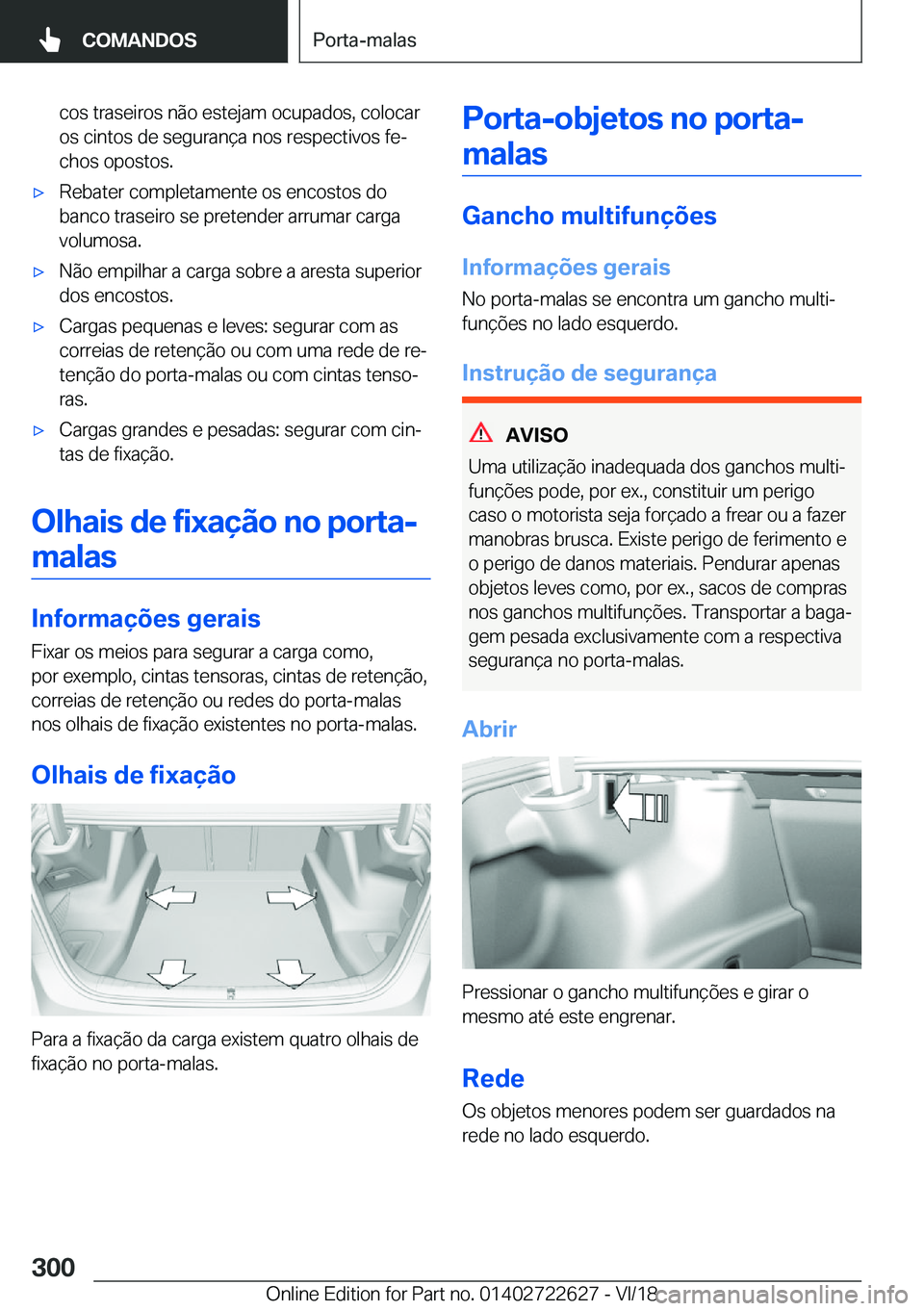 BMW 5 SERIES 2019  Manual do condutor (in Portuguese) �c�o�s��t�r�a�s�e�i�r�o�s��n�ã�o��e�s�t�e�j�a�m��o�c�u�p�a�d�o�s�,��c�o�l�o�c�a�r
�o�s��c�i�n�t�o�s��d�e��s�e�g�u�r�a�n�