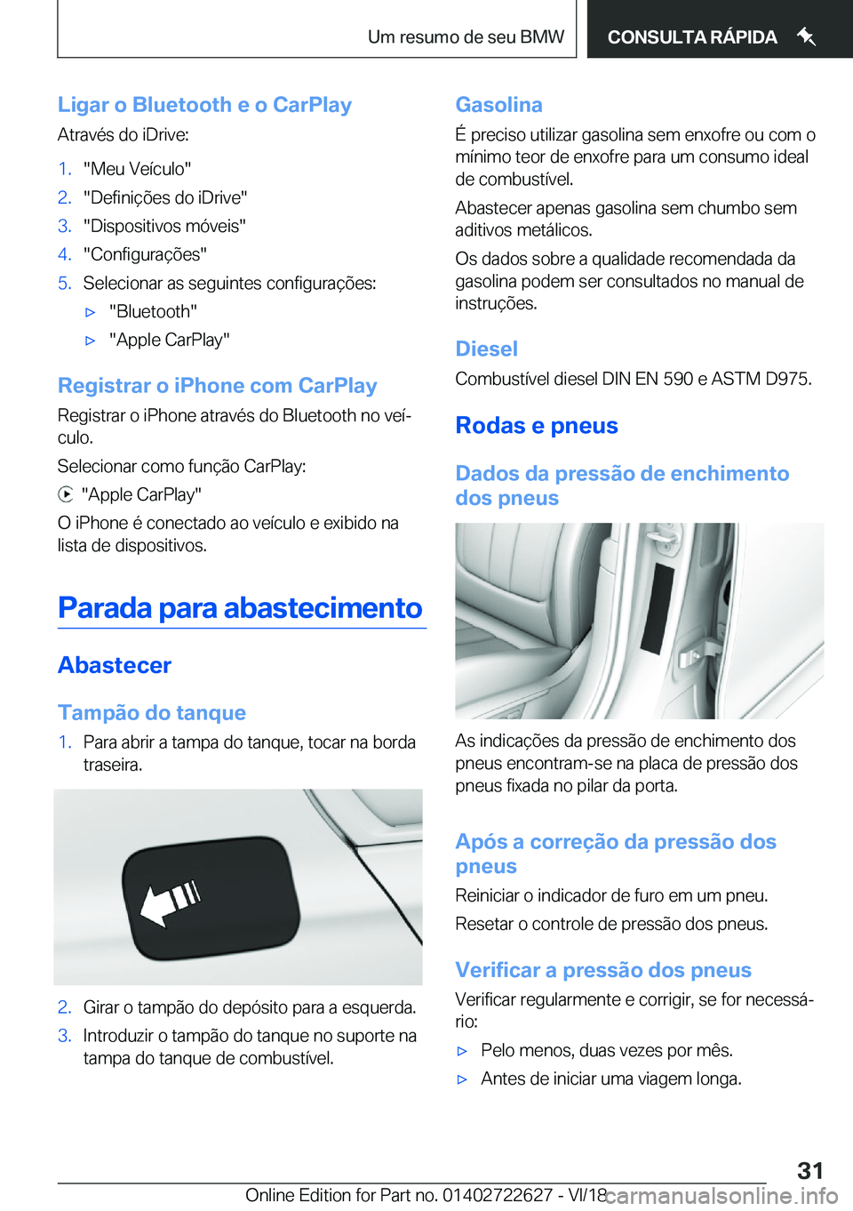 BMW 5 SERIES 2019  Manual do condutor (in Portuguese) �L�i�g�a�r��o��B�l�u�e�t�o�o�t�h��e��o��C�a�r�P�l�a�y�A�t�r�a�v�é�s��d�o��i�D�r�i�v�e�:�1�.��M�e�u��V�e�