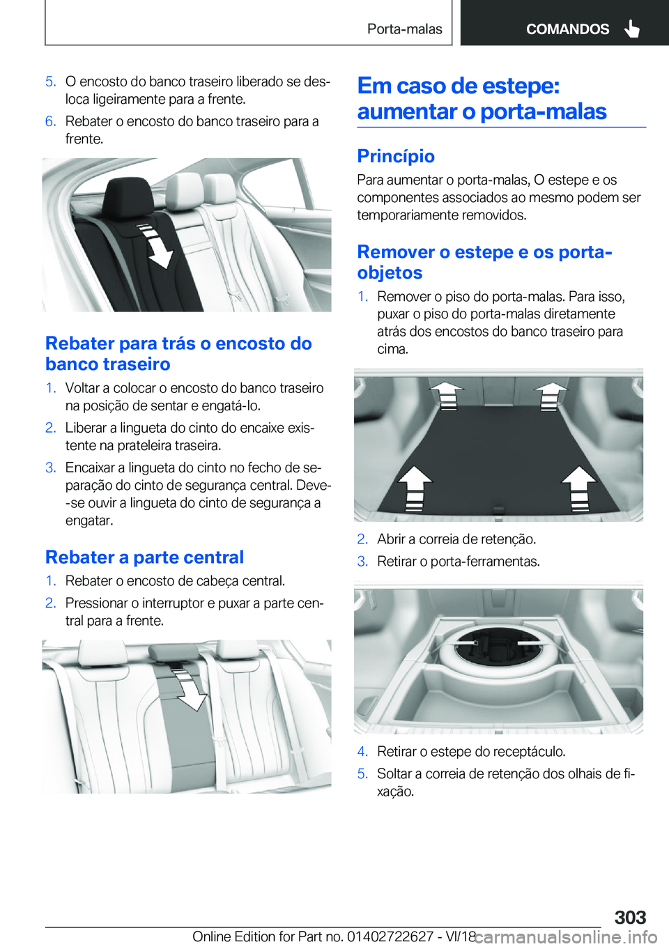 BMW 5 SERIES 2019  Manual do condutor (in Portuguese) �5�.�O��e�n�c�o�s�t�o��d�o��b�a�n�c�o��t�r�a�s�e�i�r�o��l�i�b�e�r�a�d�o��s�e��d�e�sª
�l�o�c�a��l�i�g�e�i�r�a�m�e�n�t�e��p�a�r�a��a��f�r�e�n�t�e�.�6�.�R�e�b�a�t�e�r��o��e�n�c�o�s�t�o��d