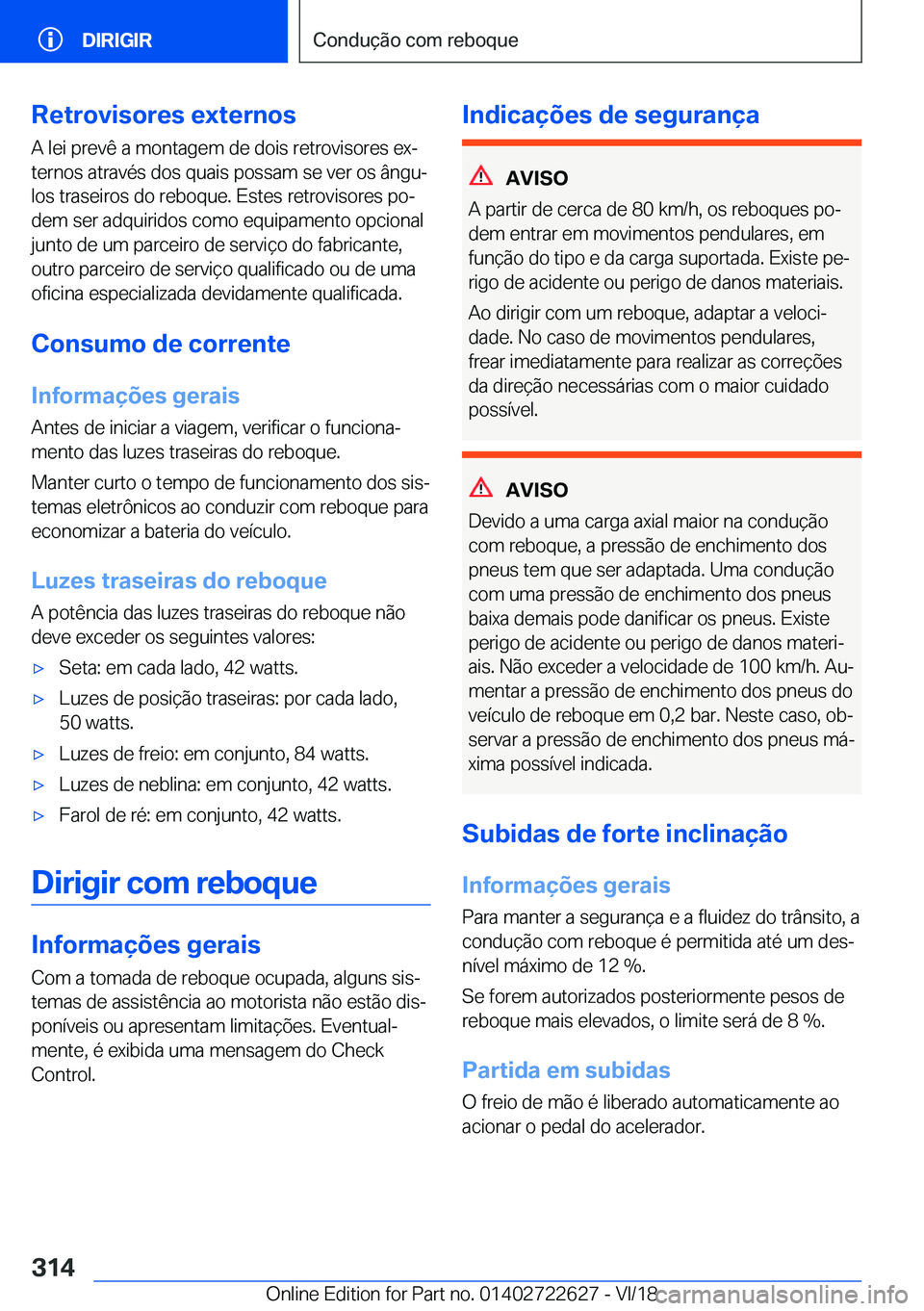 BMW 5 SERIES 2019  Manual do condutor (in Portuguese) �R�e�t�r�o�v�i�s�o�r�e�s��e�x�t�e�r�n�o�s
�A��l�e�i��p�r�e�v�ê��a��m�o�n�t�a�g�e�m��d�e��d�o�i�s��r�e�t�r�o�v�i�s�o�r�e�s��e�xª
�t�e�r�n�o�s��a�t�r�a�v�é�s��d�o�s��q�u�a�i�s��p�o�s�s�