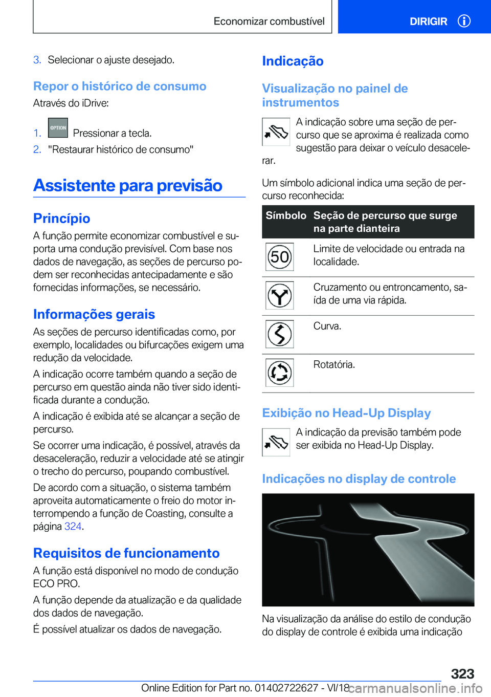 BMW 5 SERIES 2019  Manual do condutor (in Portuguese) �3�.�S�e�l�e�c�i�o�n�a�r��o��a�j�u�s�t�e��d�e�s�e�j�a�d�o�.
�R�e�p�o�r��o��h�i�s�t�ó�r�i�c�o��d�e��c�o�n�s�u�m�o
�A�t�r�a�v�é�s��d�o��i�D�r�i�v�e�:
�1�.���P�r�e�s�s�i�o�n�a�r��a��t�e�c�