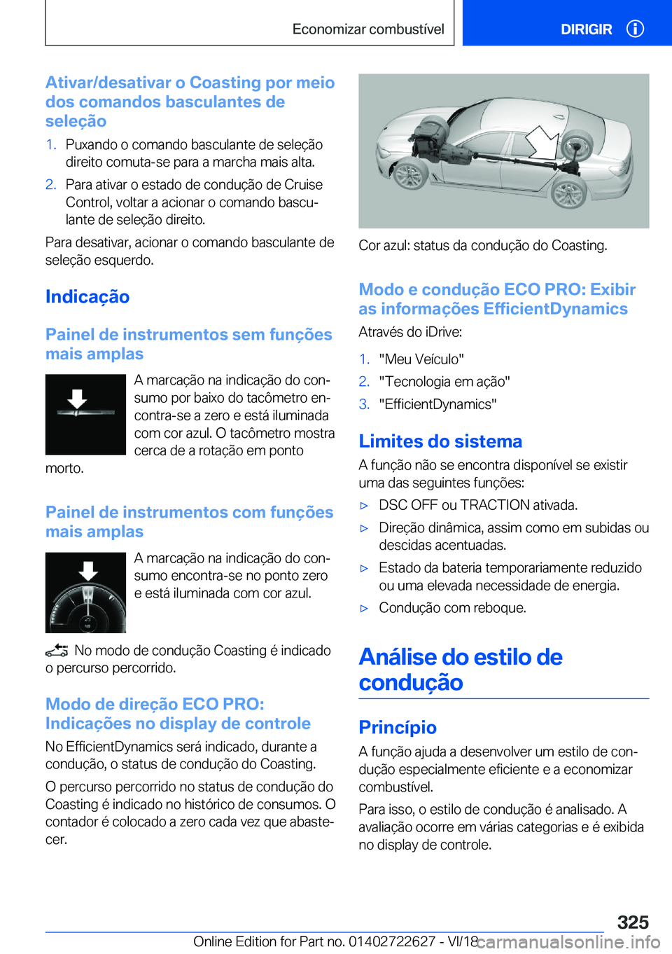 BMW 5 SERIES 2019  Manual do condutor (in Portuguese) �A�t�i�v�a�r�/�d�e�s�a�t�i�v�a�r��o��C�o�a�s�t�i�n�g��p�o�r��m�e�i�o
�d�o�s��c�o�m�a�n�d�o�s��b�a�s�c�u�l�a�n�t�e�s��d�e
�s�e�l�e�