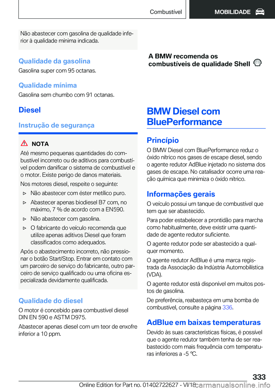 BMW 5 SERIES 2019  Manual do condutor (in Portuguese) �N�ã�o��a�b�a�s�t�e�c�e�r��c�o�m��g�a�s�o�l�i�n�a��d�e��q�u�a�l�i�d�a�d�e��i�n�f�eª�r�i�o�r��à��q�u�a�l�i�d�a�d�e��m�