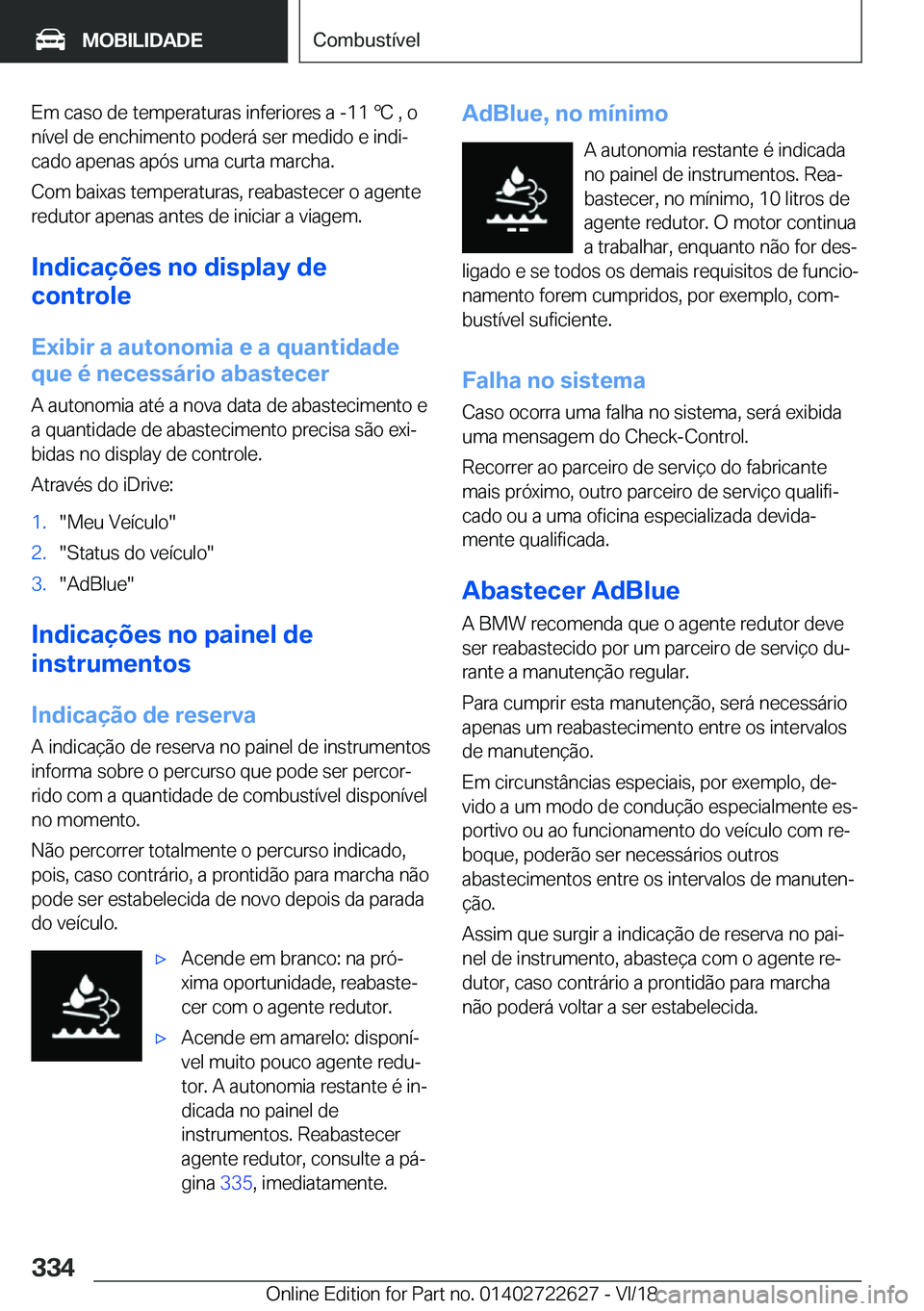 BMW 5 SERIES 2019  Manual do condutor (in Portuguese) �E�m��c�a�s�o��d�e��t�e�m�p�e�r�a�t�u�r�a�s��i�n�f�e�r�i�o�r�e�s��a��-�1�1�