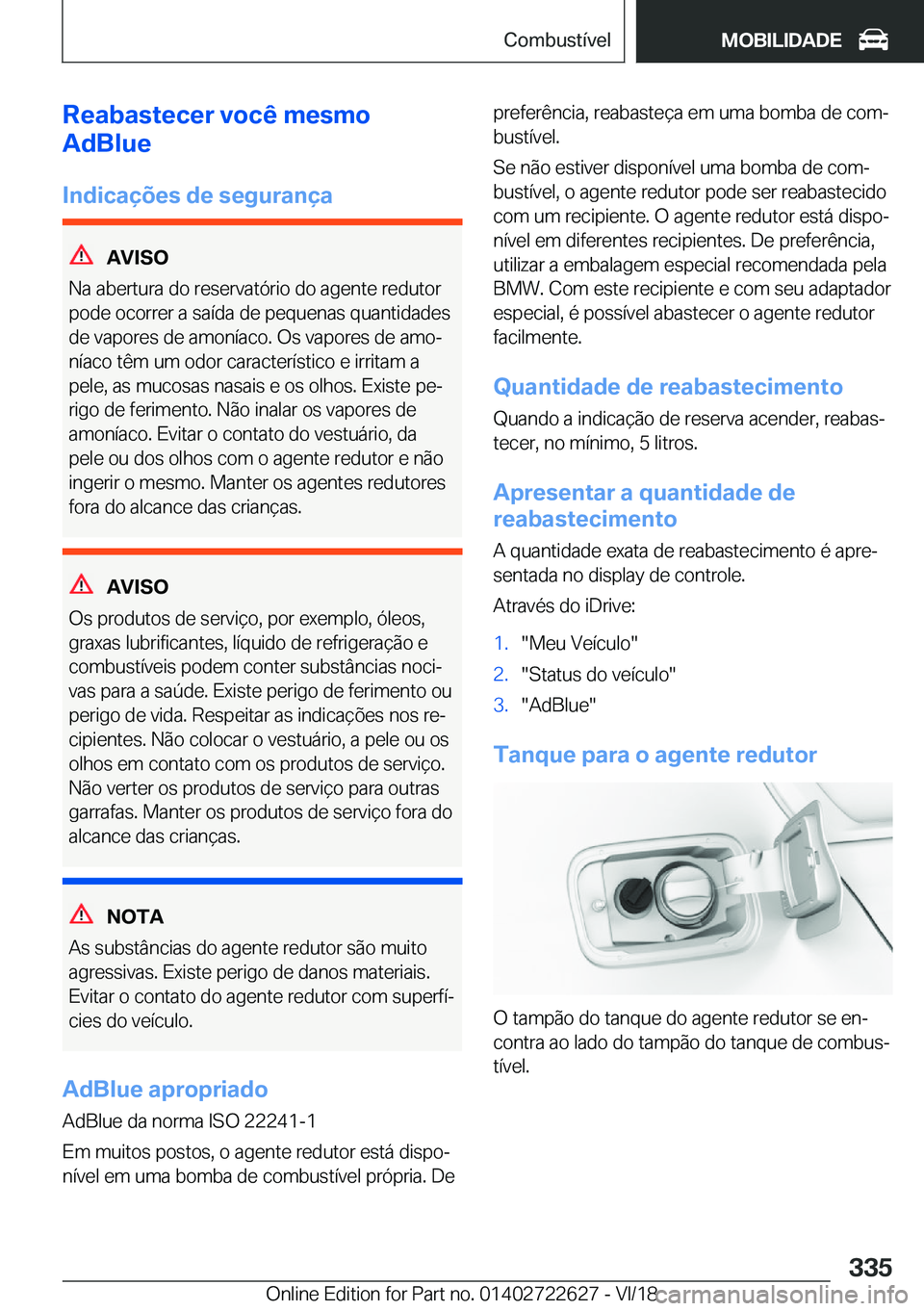 BMW 5 SERIES 2019  Manual do condutor (in Portuguese) �R�e�a�b�a�s�t�e�c�e�r��v�o�c�ê��m�e�s�m�o
�A�d�B�l�u�e
�I�n�d�i�c�a�