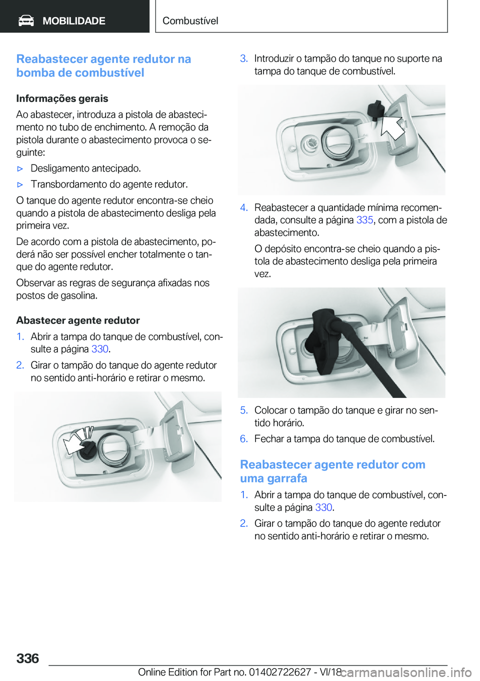 BMW 5 SERIES 2019  Manual do condutor (in Portuguese) �R�e�a�b�a�s�t�e�c�e�r��a�g�e�n�t�e��r�e�d�u�t�o�r��n�a
�b�o�m�b�a��d�e��c�o�m�b�u�s�t�