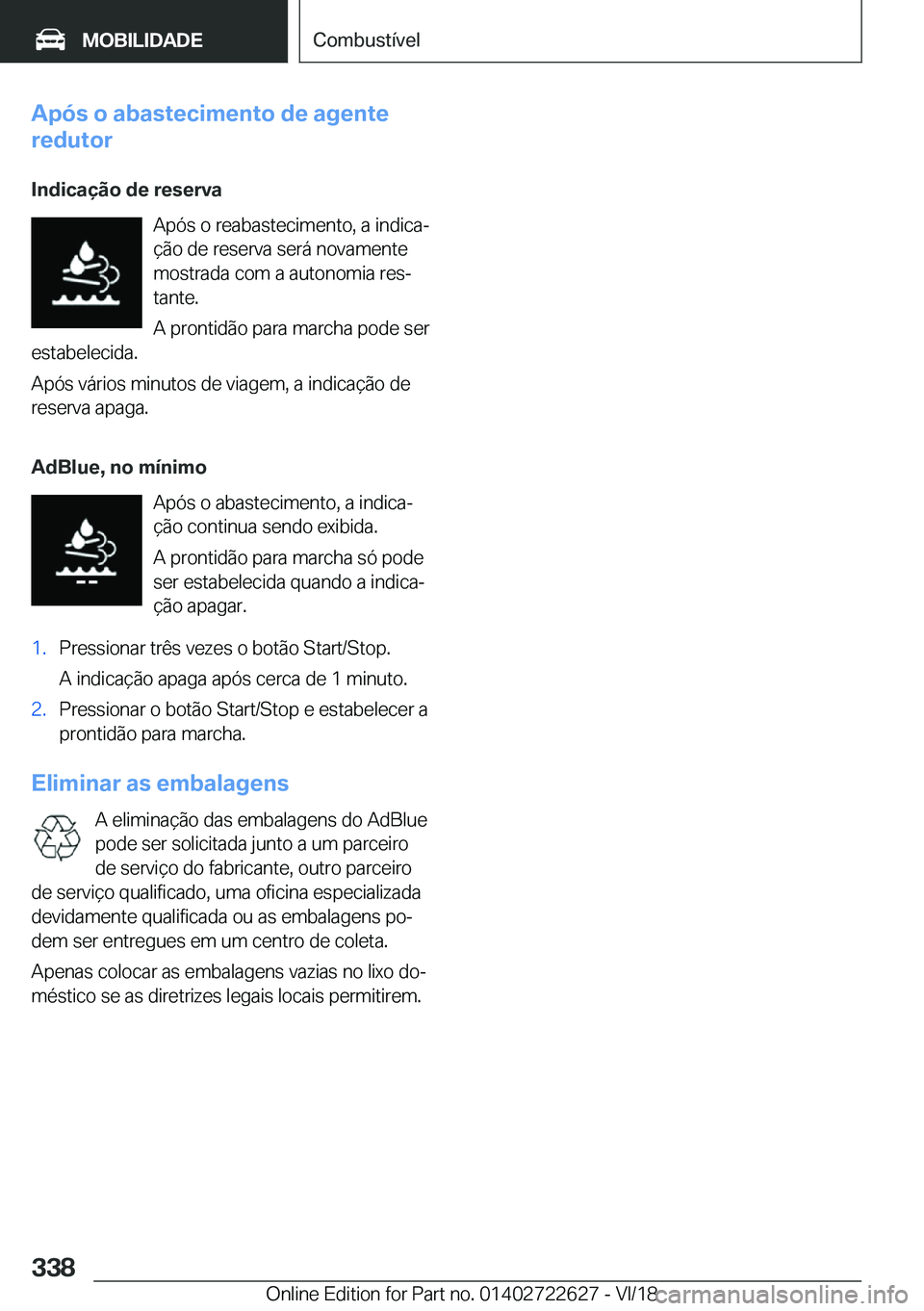 BMW 5 SERIES 2019  Manual do condutor (in Portuguese) �A�p�ó�s��o��a�b�a�s�t�e�c�i�m�e�n�t�o��d�e��a�g�e�n�t�e
�r�e�d�u�t�o�r
�I�n�d�i�c�a�