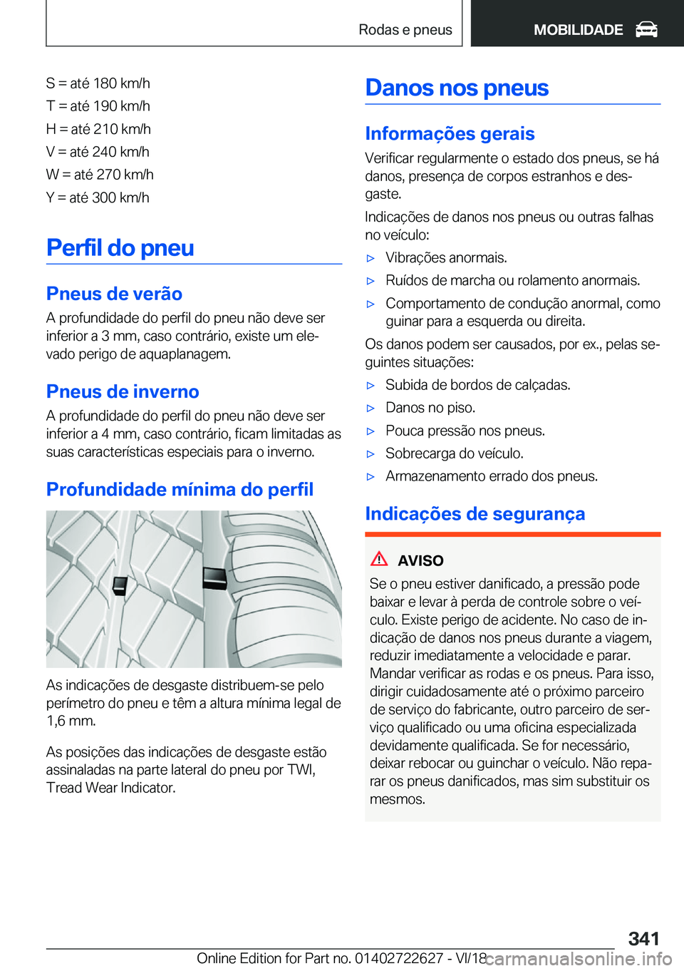 BMW 5 SERIES 2019  Manual do condutor (in Portuguese) �S����a�t�é��1�8�0��k�m�/�h
�T����a�t�é��1�9�0��k�m�/�h
�H����a�t�é��2�1�0��k�m�/�h
�V����a�t�é��2�4�0��k�m�/�h
�W����a�t�é��2�7�0��k�m�/�h
�Y����a�t�é��3�0�0��k�m�