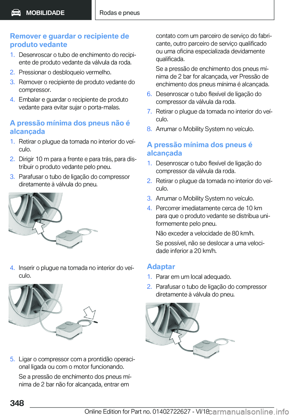 BMW 5 SERIES 2019  Manual do condutor (in Portuguese) �R�e�m�o�v�e�r��e��g�u�a�r�d�a�r��o��r�e�c�i�p�i�e�n�t�e��d�e
�p�r�o�d�u�t�o��v�e�d�a�n�t�e�1�.�D�e�s�e�n�r�o�s�c�a�r��o��t�u�b�o��d�e��e�n�c�h�i�m�e�n�t�o��d�o��r�e�c�i�p�iª �e�n�t�e��