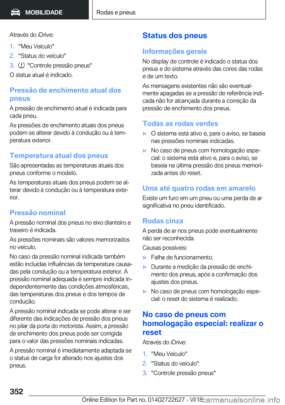 BMW 5 SERIES 2019  Manual do condutor (in Portuguese) �A�t�r�a�v�é�s��d�o��i�D�r�i�v�e�:�1�.��M�e�u��V�e�