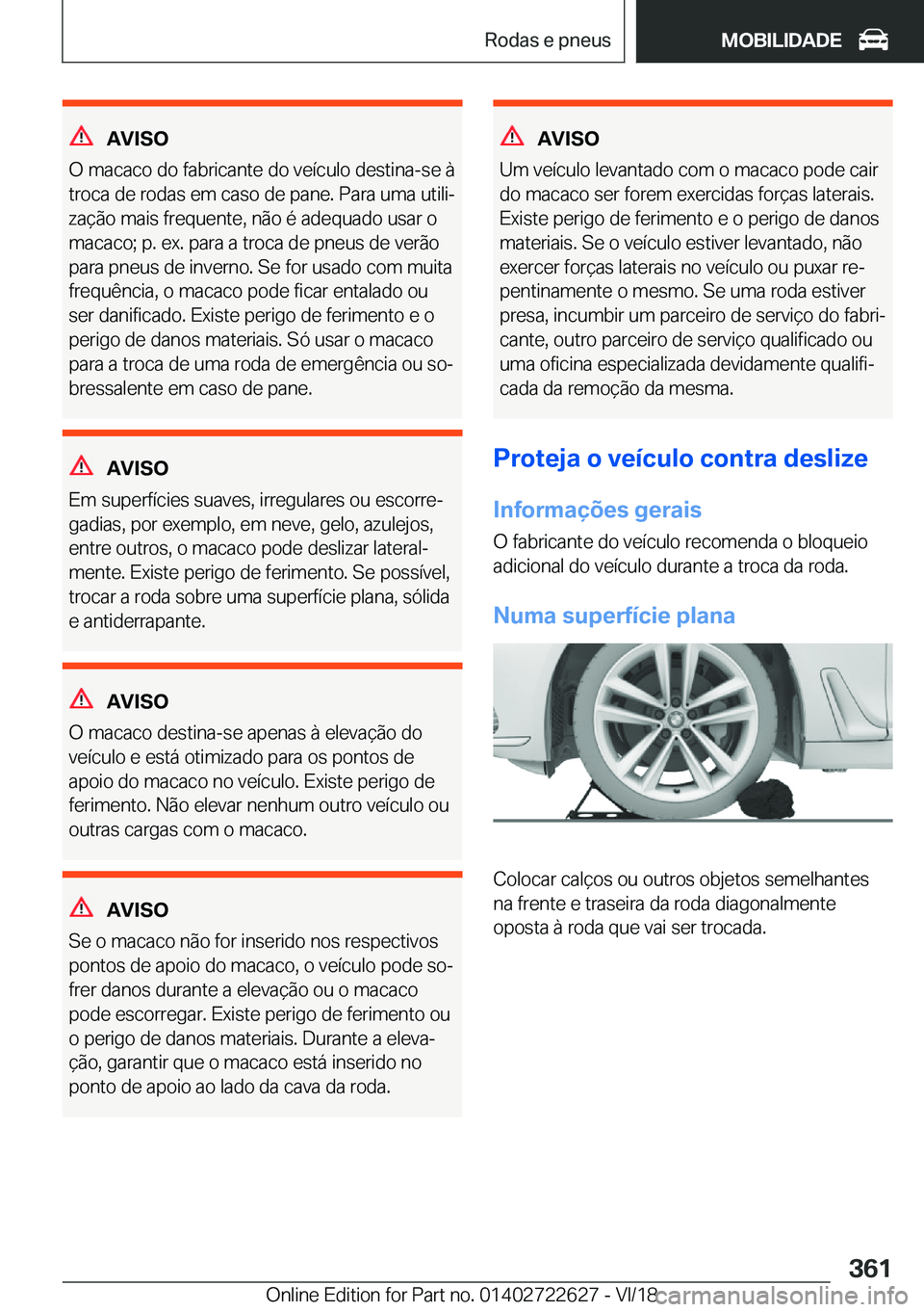 BMW 5 SERIES 2019  Manual do condutor (in Portuguese) �A�V�I�S�O
�O��m�a�c�a�c�o��d�o��f�a�b�r�i�c�a�n�t�e��d�o��v�e�