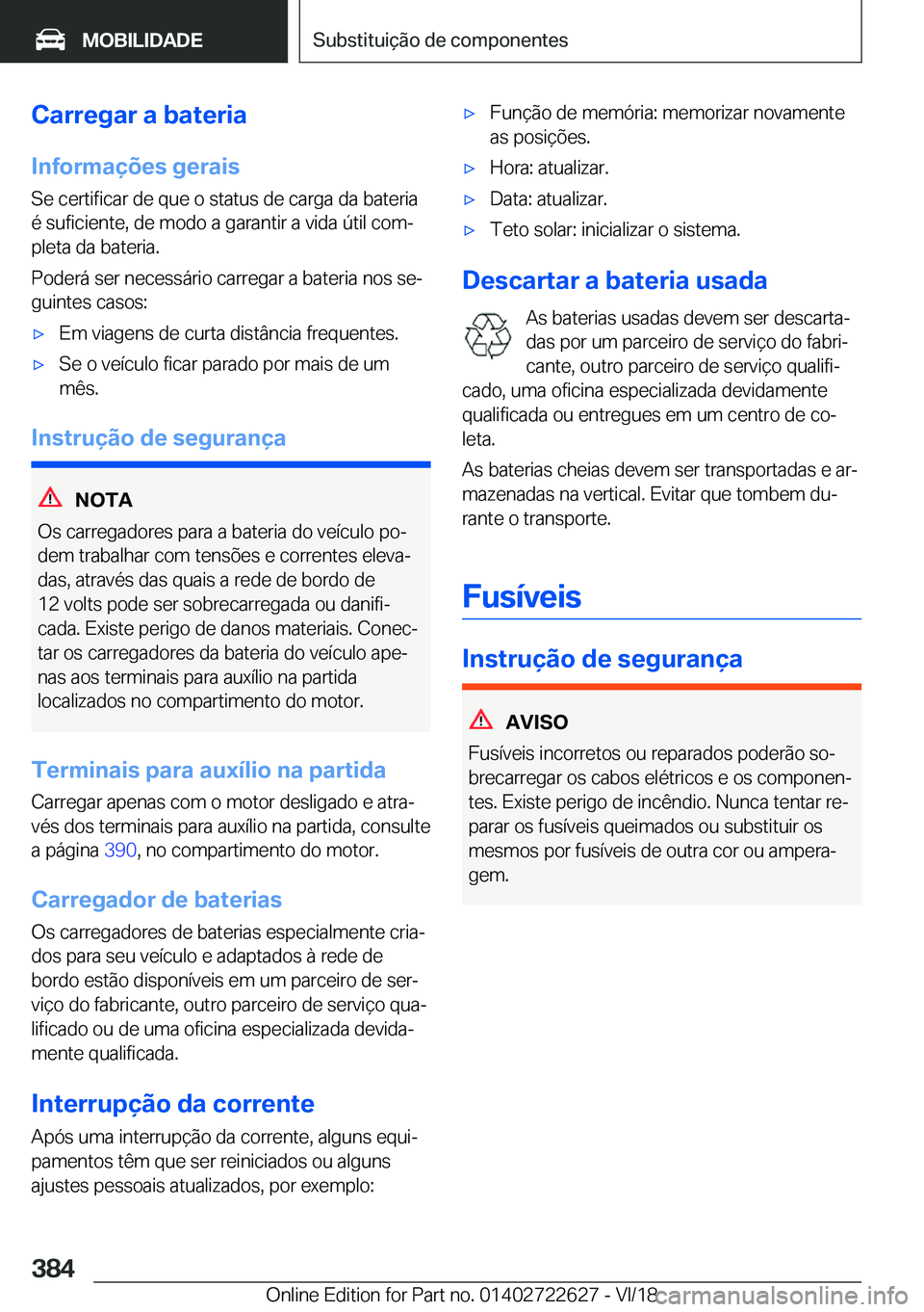 BMW 5 SERIES 2019  Manual do condutor (in Portuguese) �C�a�r�r�e�g�a�r��a��b�a�t�e�r�i�a�I�n�f�o�r�m�a�