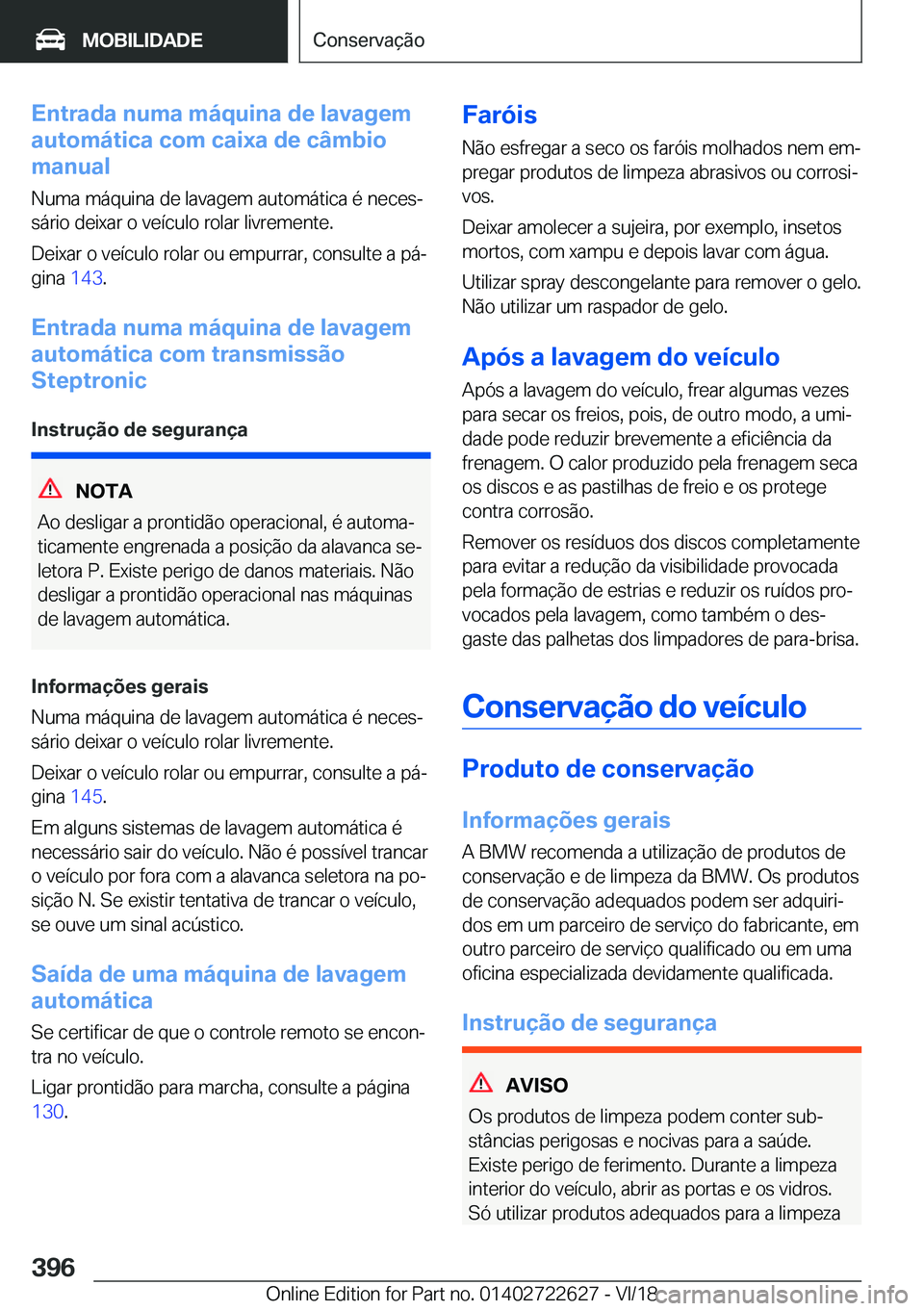 BMW 5 SERIES 2019  Manual do condutor (in Portuguese) �E�n�t�r�a�d�a��n�u�m�a��m�á�q�u�i�n�a��d�e��l�a�v�a�g�e�m
�a�u�t�o�m�á�t�i�c�a��c�o�m��c�a�i�x�a��d�e��c�â�m�b�i�o
�m�a�n�u�a�l
�N�u�m�a��m�á�q�u�i�n�a��d�e��l�a�v�a�g�e�m��a�u�t�o�m�