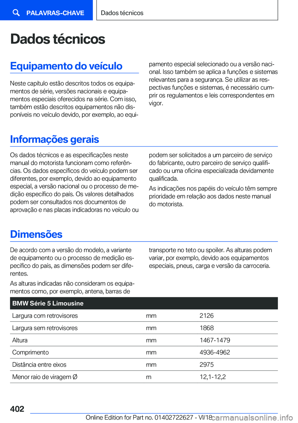 BMW 5 SERIES 2019  Manual do condutor (in Portuguese) �D�a�d�o�s��t�é�c�n�i�c�o�s�E�q�u�i�p�a�m�e�n�t�o��d�o��v�e�