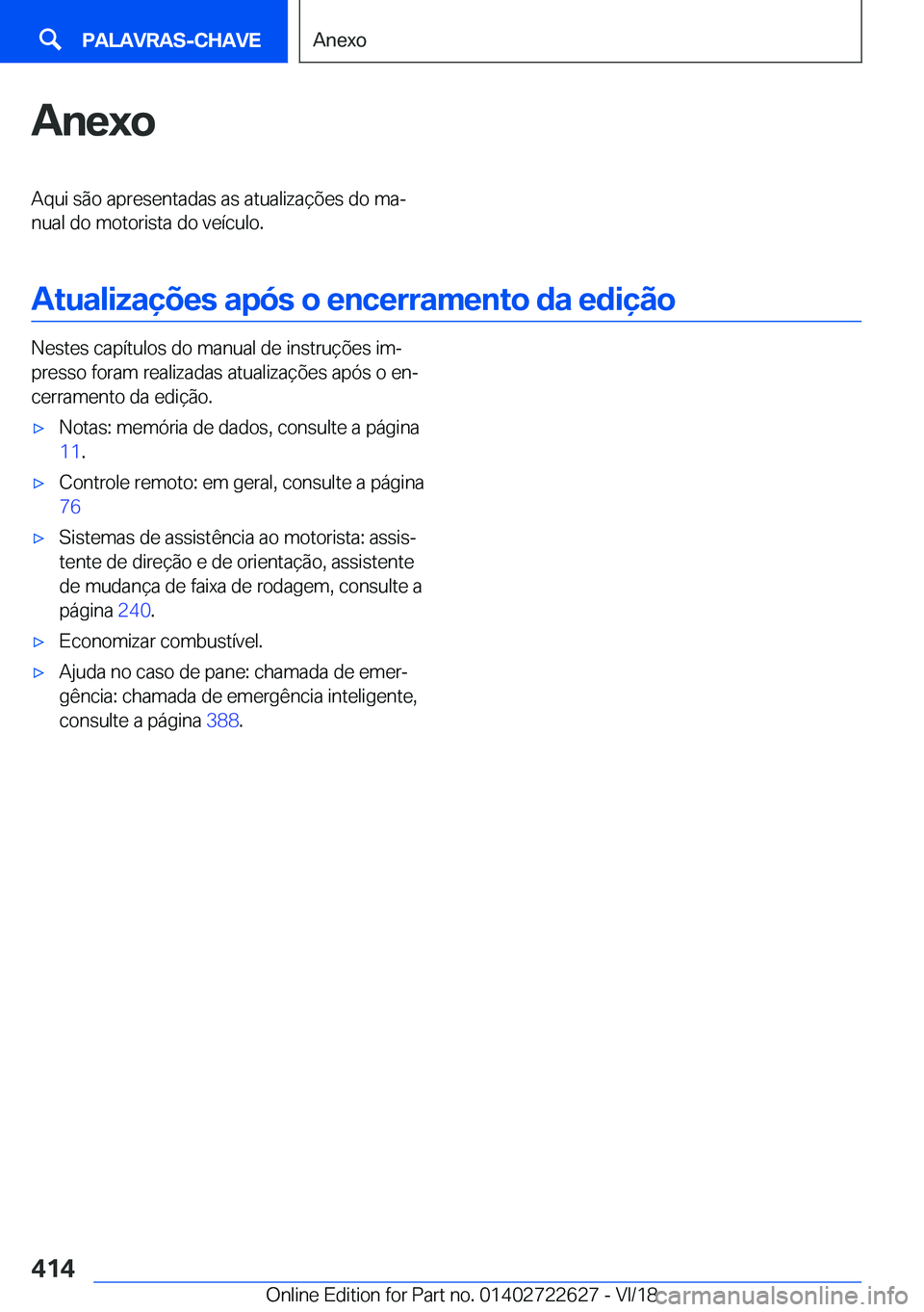 BMW 5 SERIES 2019  Manual do condutor (in Portuguese) �A�n�e�x�o�A�q�u�i��s�ã�o��a�p�r�e�s�e�n�t�a�d�a�s��a�s��a�t�u�a�l�i�z�a�