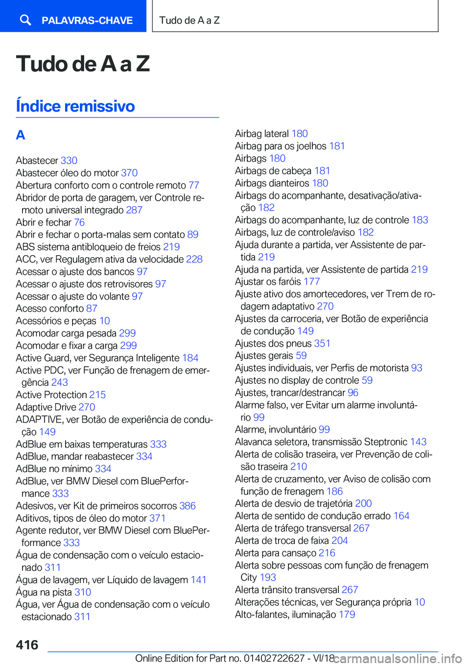 BMW 5 SERIES 2019  Manual do condutor (in Portuguese) �T�u�d�o��d�e��A��a��Z
�